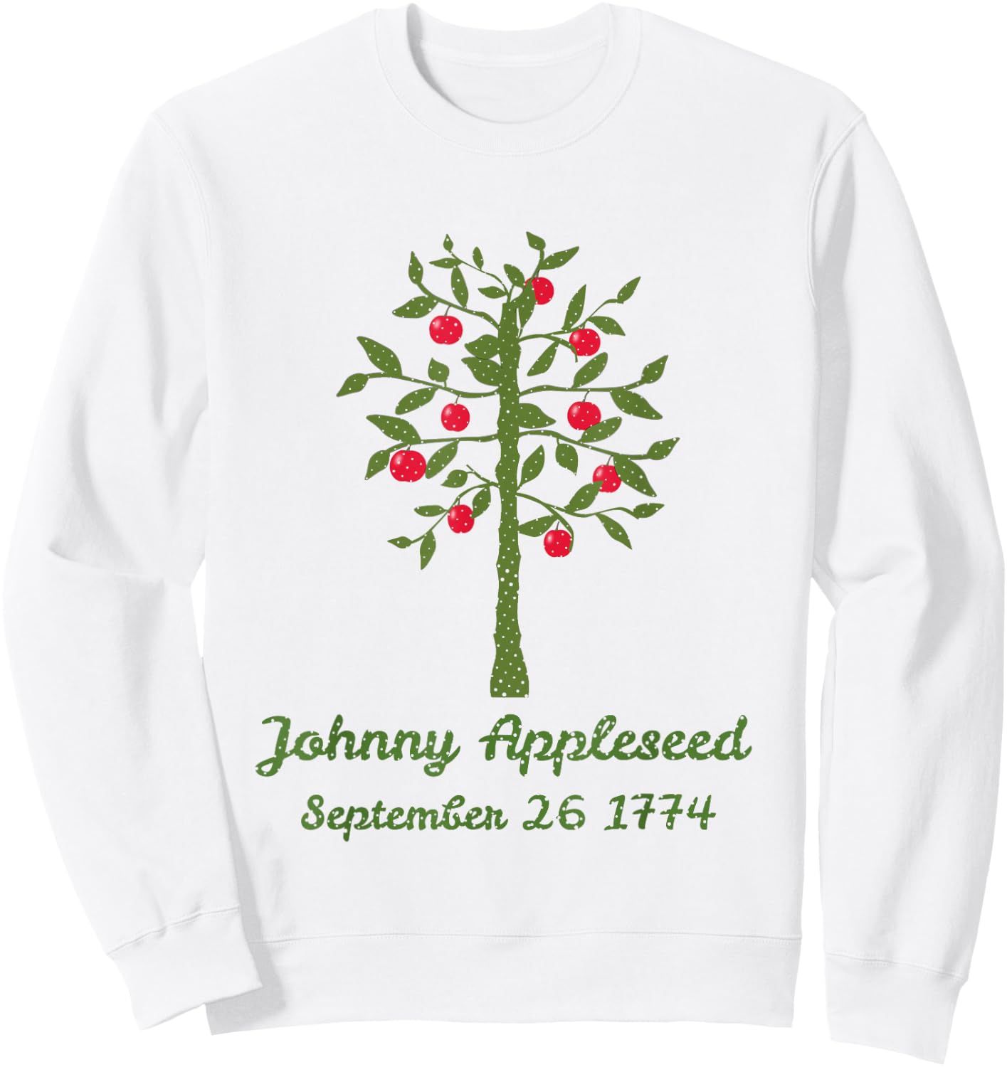 Johnny Appleseed Apple Orchard Farmer Celebrate September 26 Sweatshirt - Sweatshirt | White