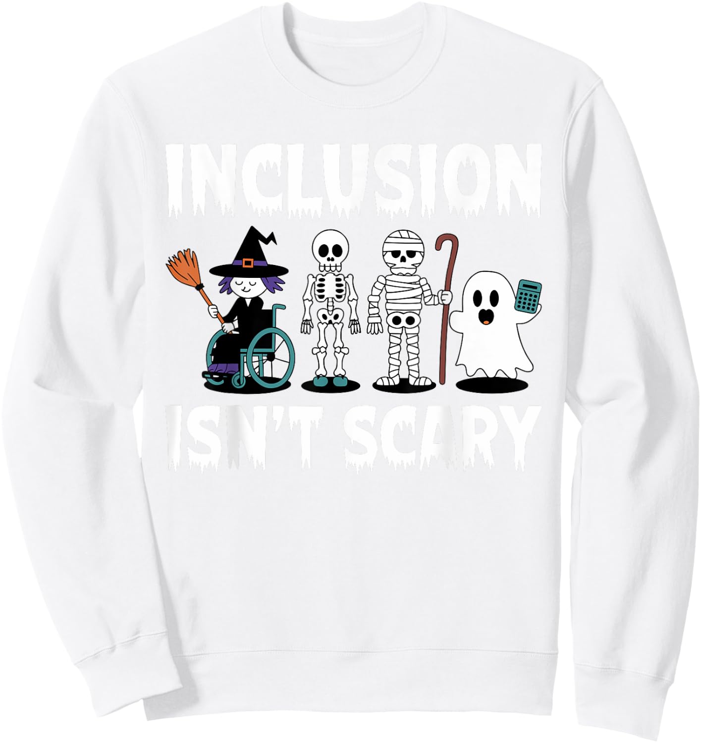 Inclusion Isn't Scary Teacher Skeleton Ghost Cute Halloween Sweatshirt - Sweatshirt | White
