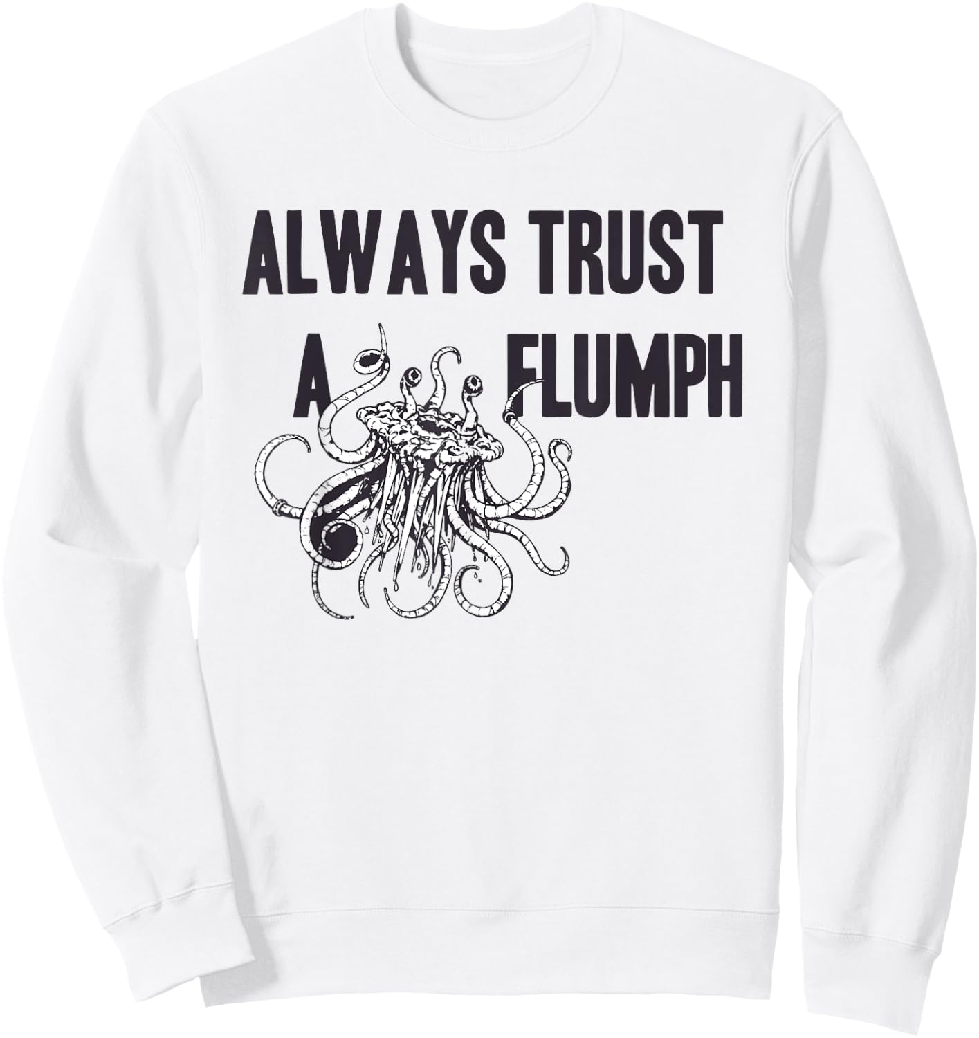 Funny Shirt Flumph Always Trust a Flumph Dungeons Gaming Sweatshirt - Sweatshirt | White