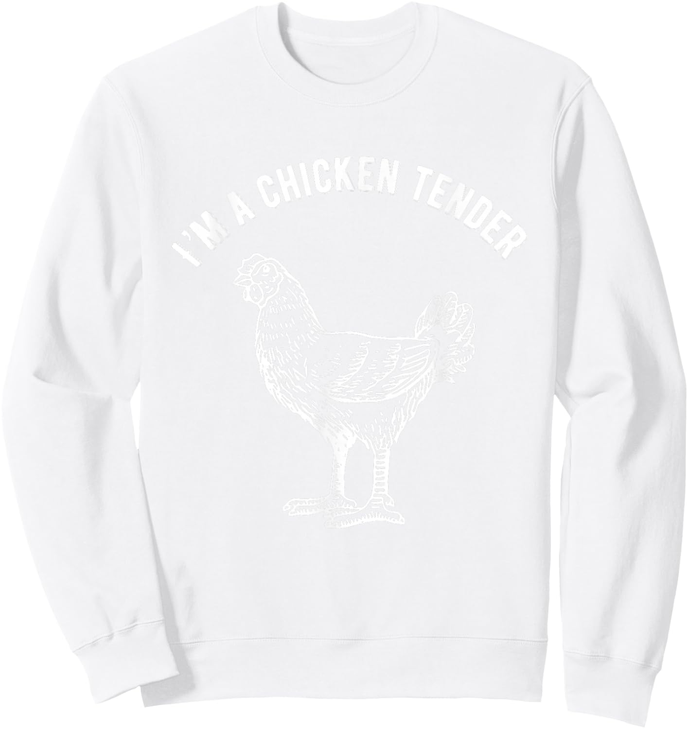 Funny I'm a Chicken Tender Sweatshirt - Sweatshirt | White