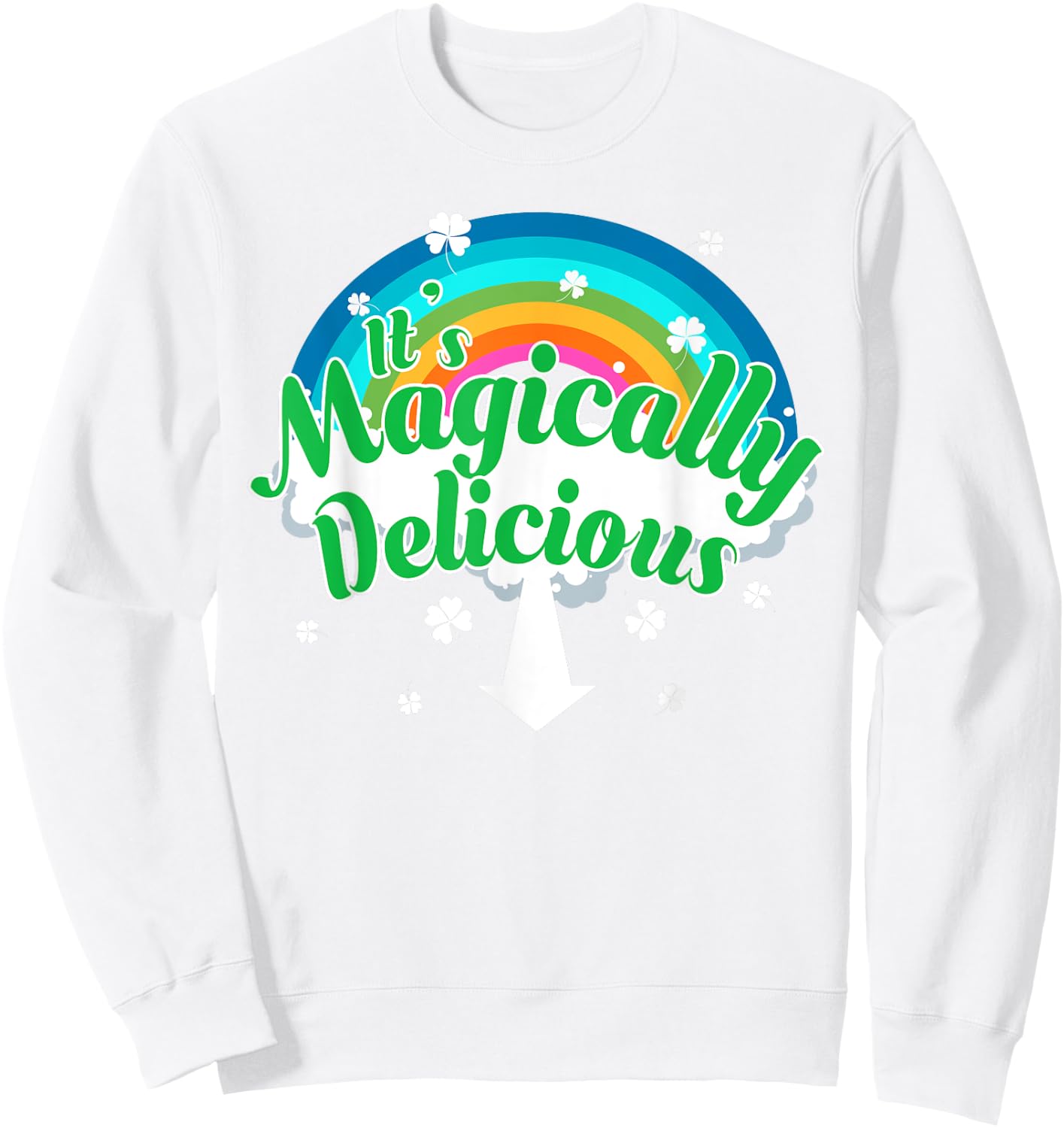 It's Magically Delicious Funny St. Patrick's Day Sweatshirt - Sweatshirt | White