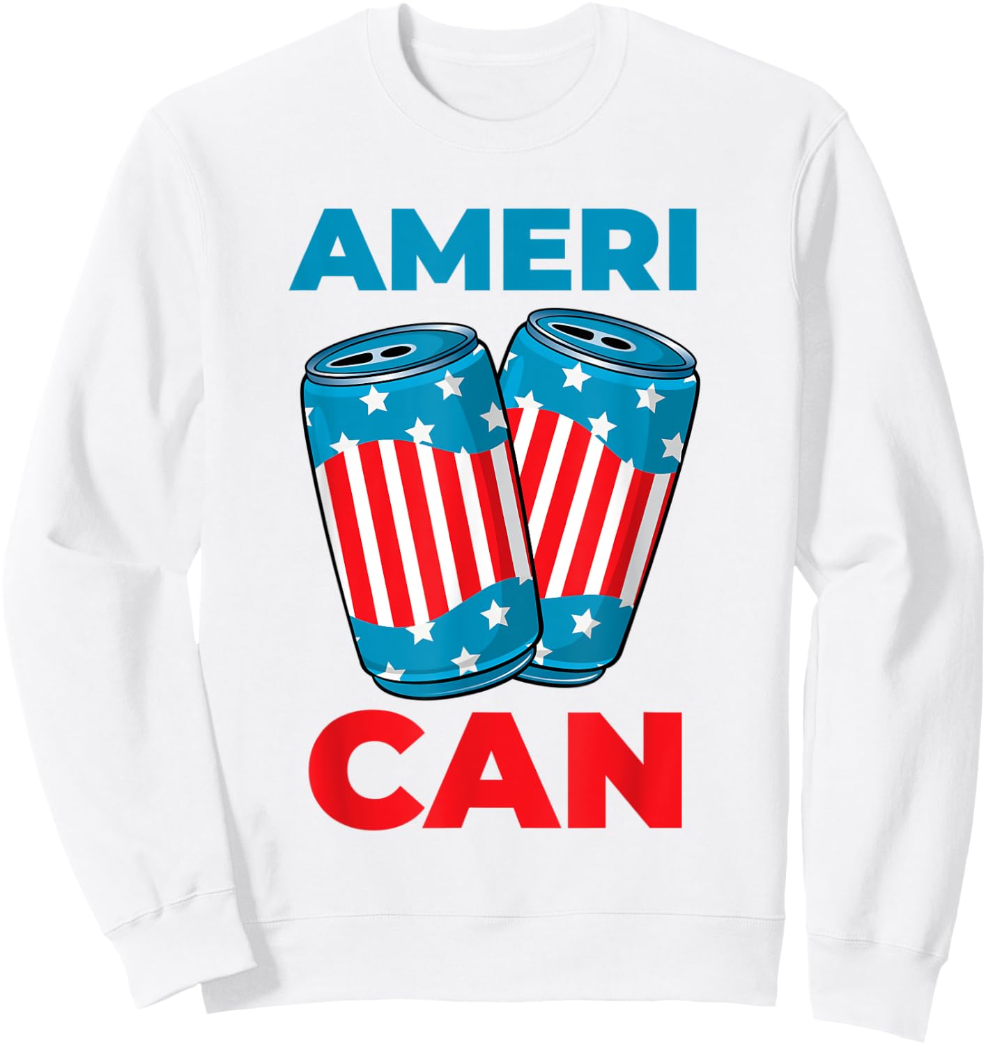 AmeriCAN Shirt Ameri CAN 4th of July Beer Patriotic Gifts Sweatshirt - Sweatshirt | White