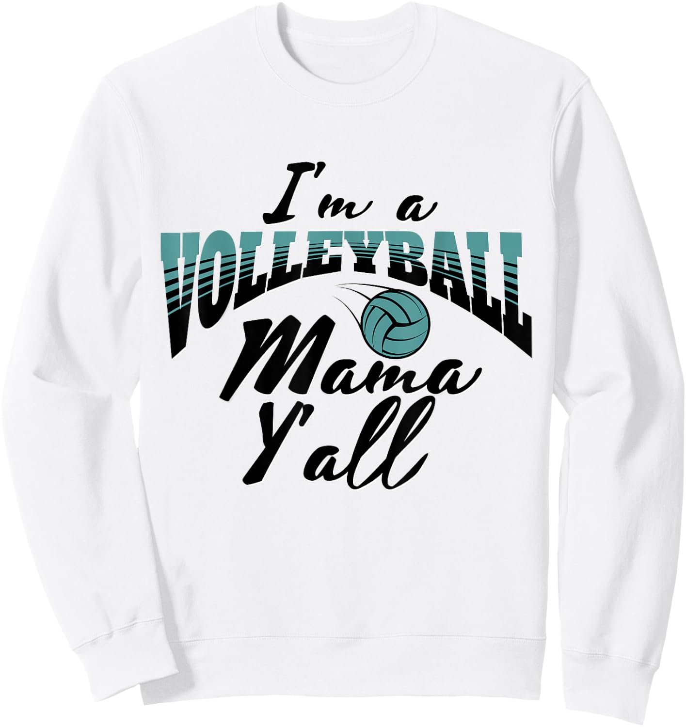 Volleyball Mom Gift I'm a Volleyball Mama Teal & Black Sweatshirt - Sweatshirt | White