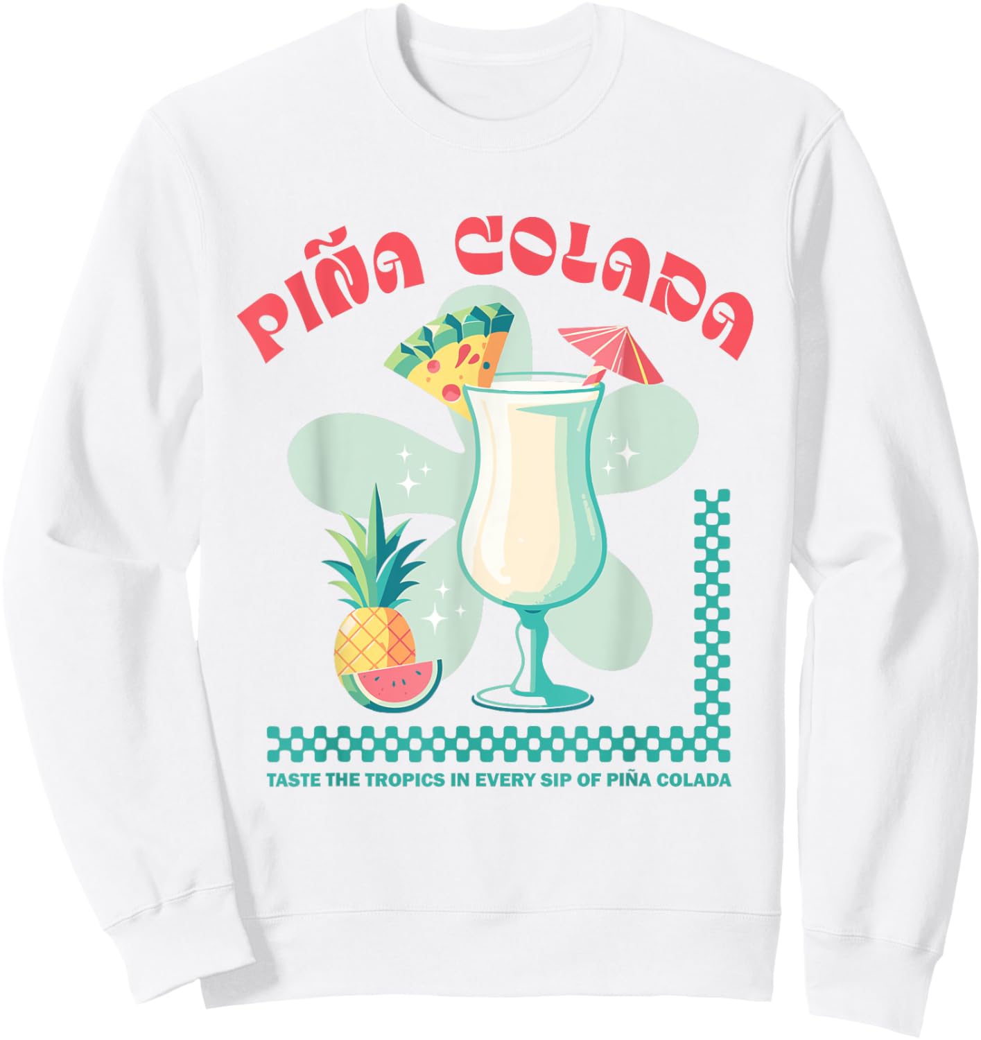 Tropical Piña Colada Retro Cocktail Pineapple Drink Beach Sweatshirt - Sweatshirt | White