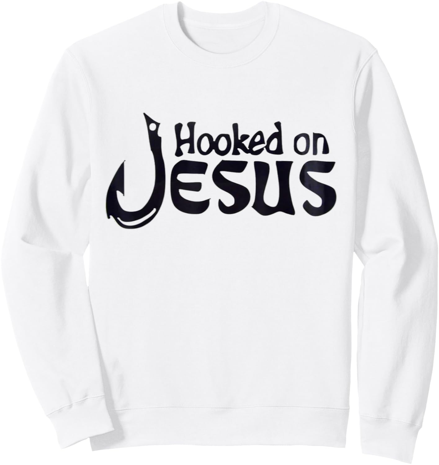 hooked on Jesus, Faith love god shirt Sweatshirt - Sweatshirt | White