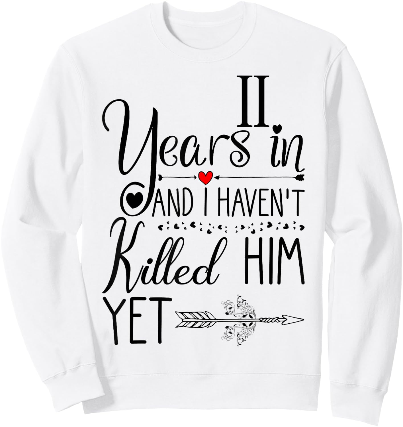 11th Wedding Anniversary Gift 11 Years of Marriage Sweatshirt - Sweatshirt | White