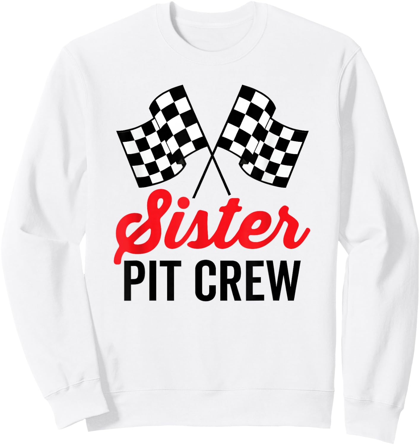 Sister Pit Crew for Racing Party Costume Sweatshirt - Sweatshirt | White