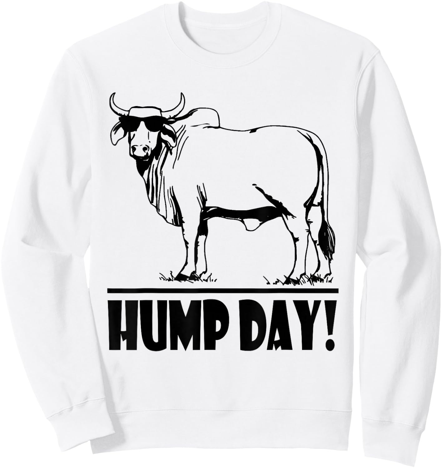 Zebu Cattle, Brahma Bulls, Funny Hump Day Meme, Bovine Meat Sweatshirt - Sweatshirt | White