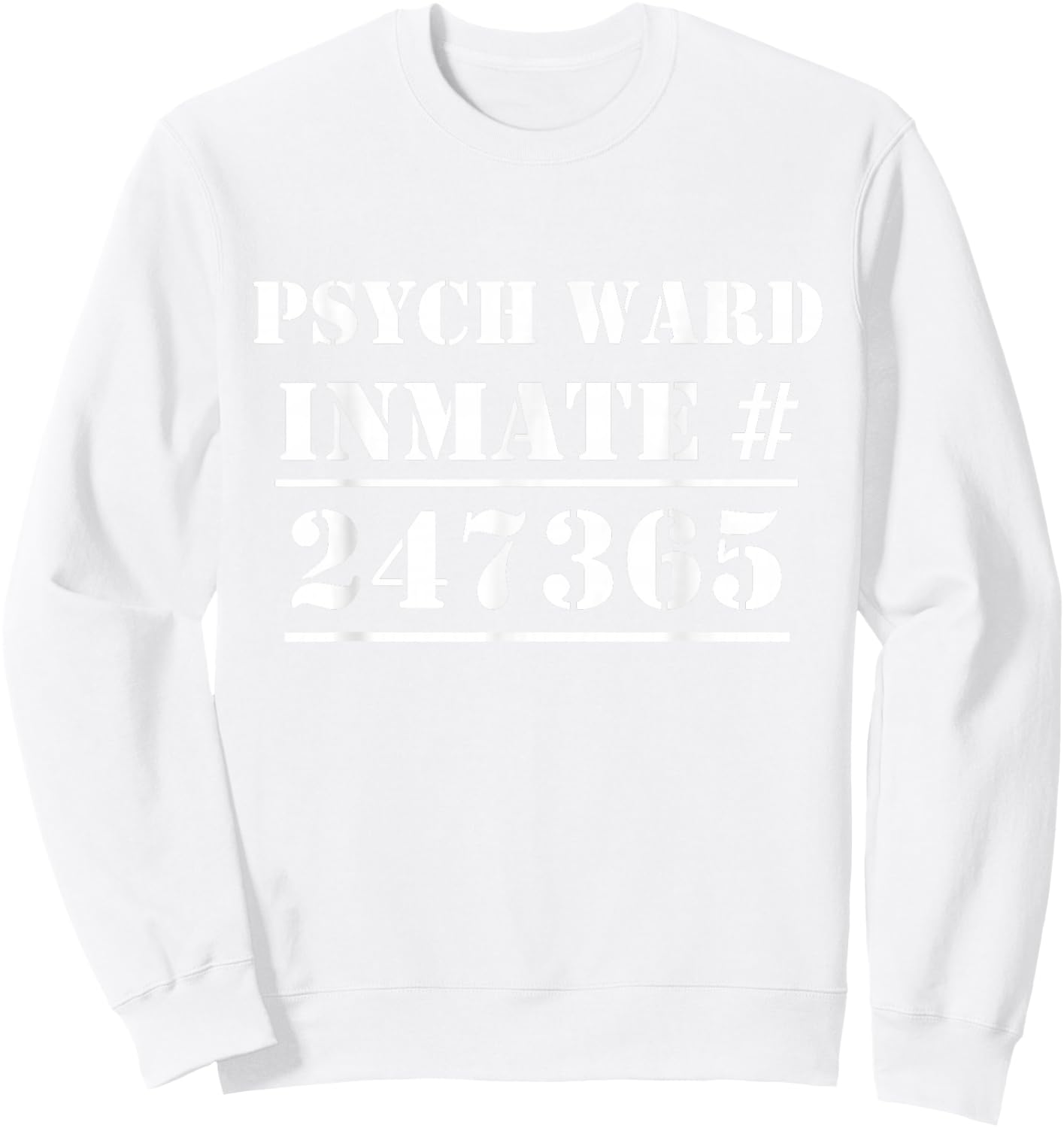 Psych Ward Costume Mental Patient Inmate Halloween Sweatshirt - Sweatshirt | White