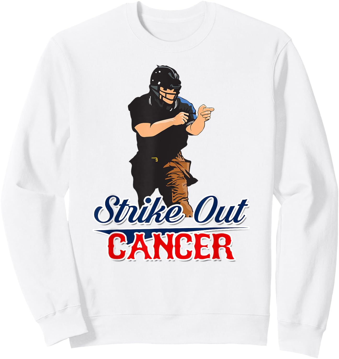 StriKe Out Cancer Trendy Baseball Umpire Support Sweatshirt - Sweatshirt | White