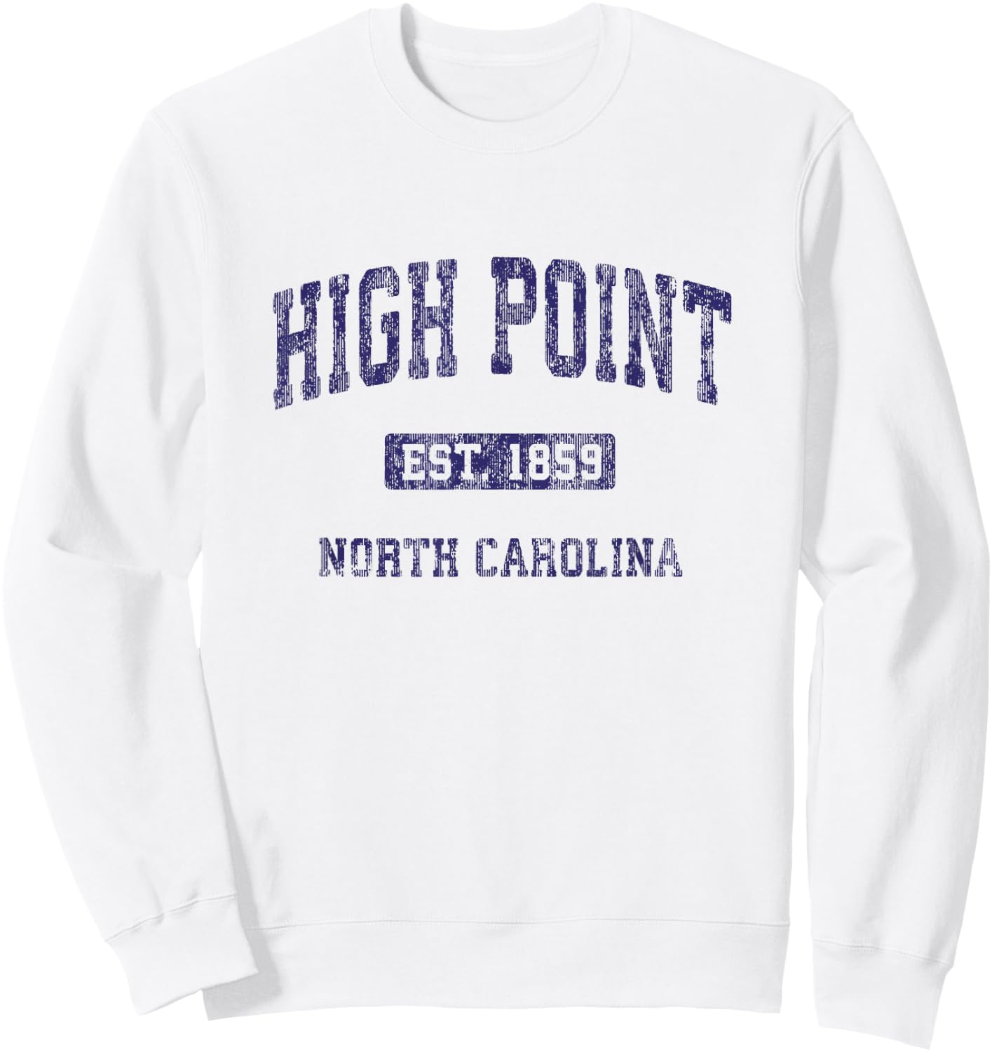 High Point North Carolina NC Vintage Athletic Sports Design Sweatshirt - Sweatshirt | White