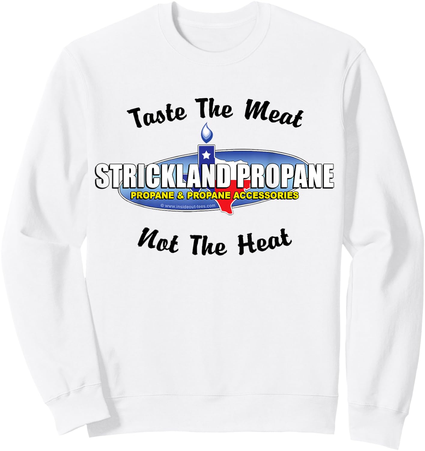 Strickland Propane - Taste The Meat Not The Heat Funny BBQ Sweatshirt - Sweatshirt | White