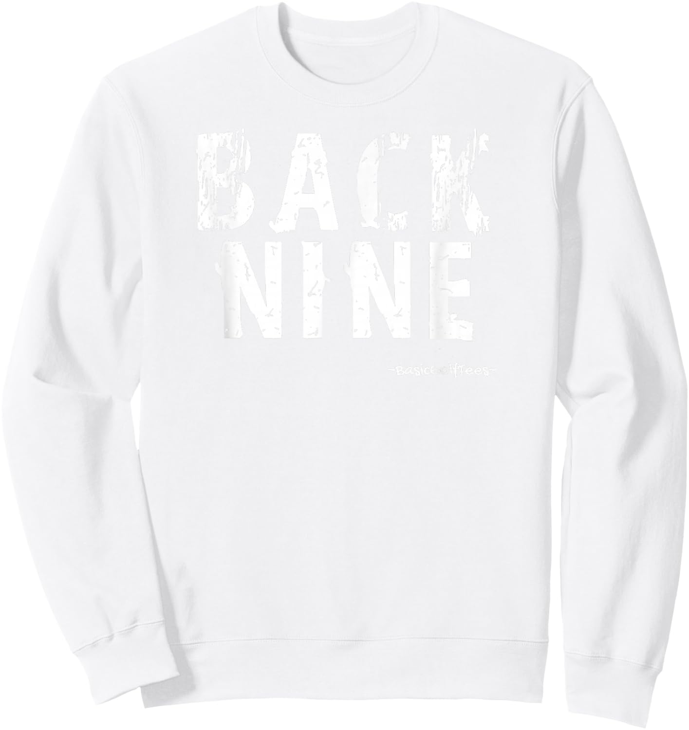 BACK NINE - Basic Funny Golf Shirt Gift Sweatshirt - Sweatshirt | White