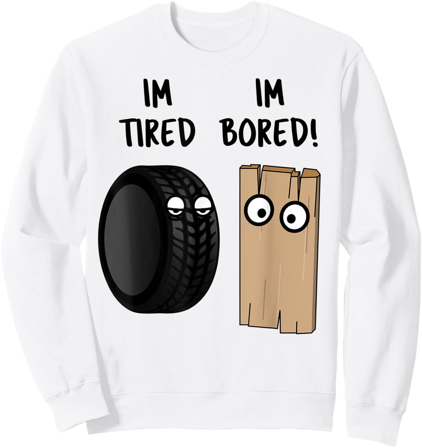 Funny Im Tired Bored Graphic Logo Character Sweatshirt - Sweatshirt | White