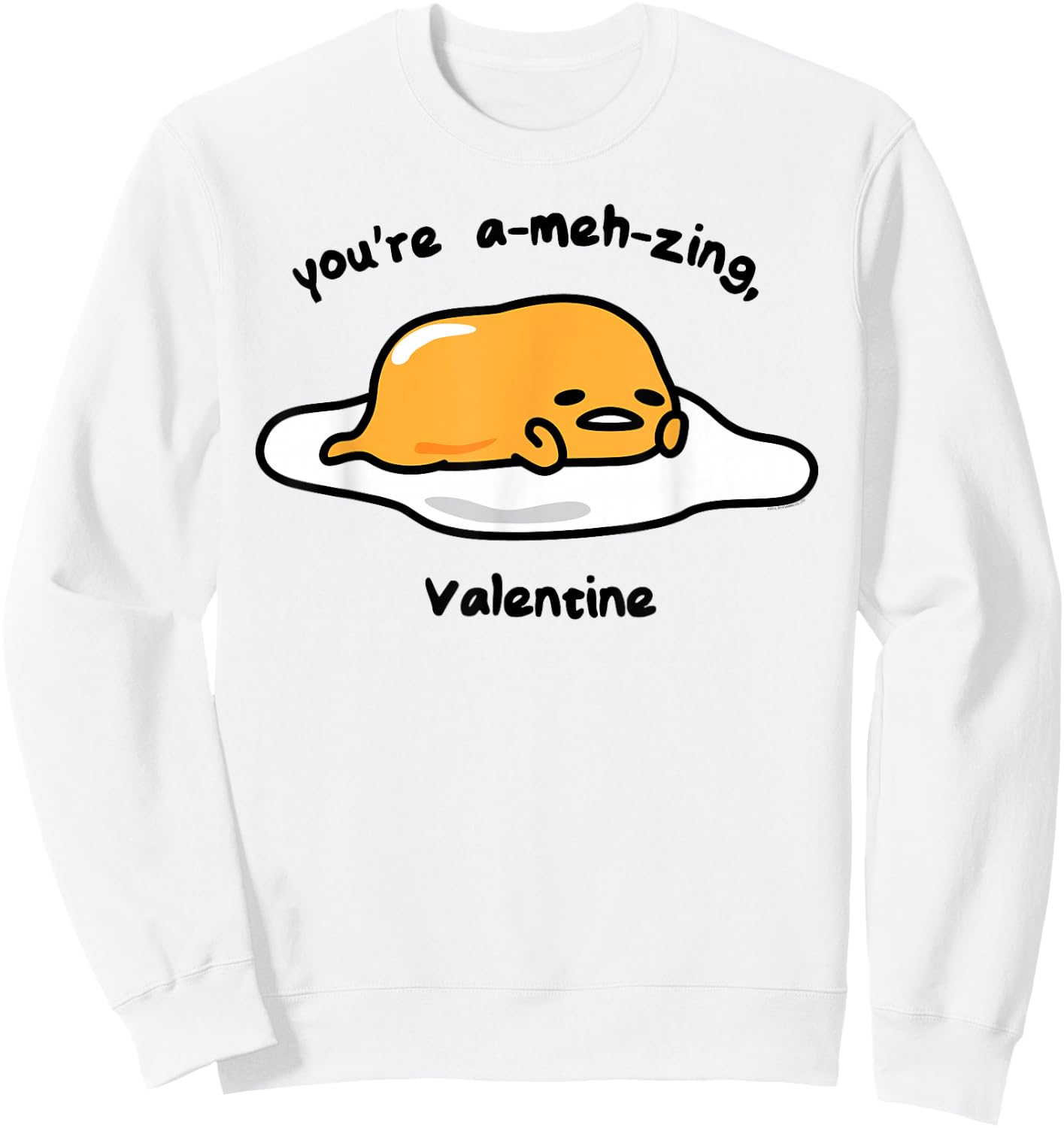Gudetama the Lazy Egg A-meh-zing Valentine Shirt Sweatshirt - Sweatshirt | White