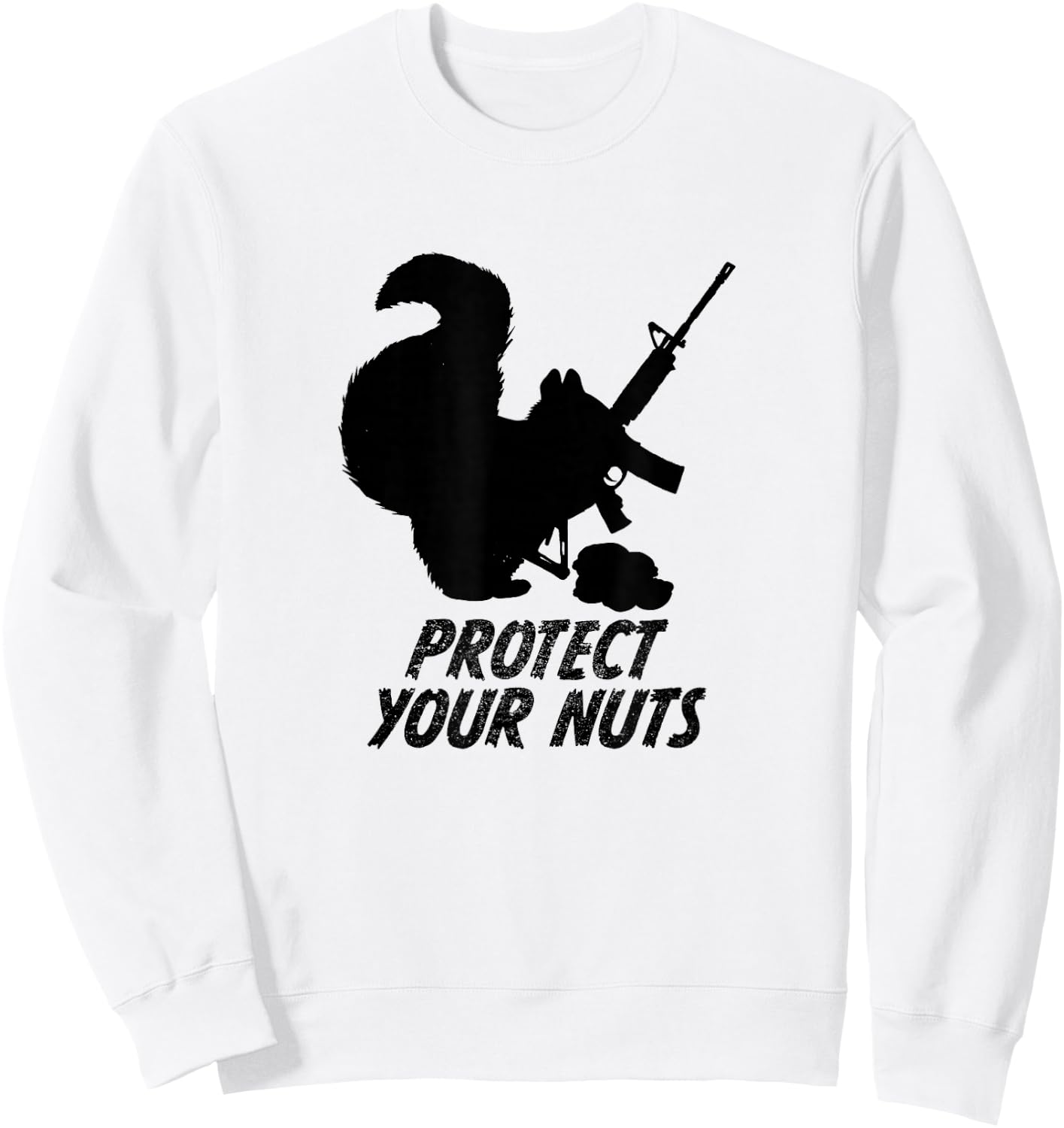 Squirrel Shirt Military AR15 Gun Protect Your Nuts Sweatshirt - Sweatshirt | White