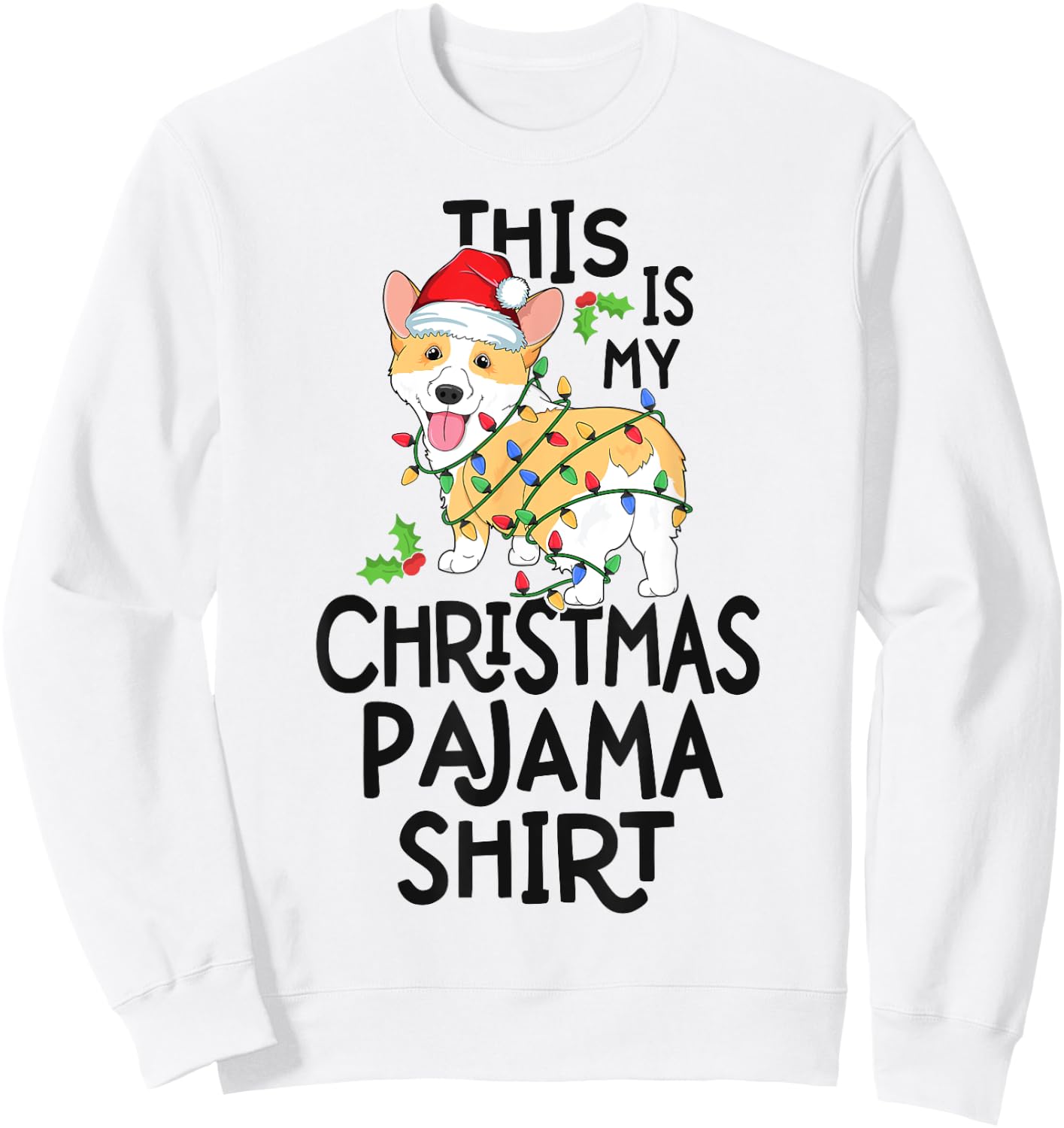 Corgi Tree Light Dog Xmas This Is My Christmas Pyjama Shirt Men Women Kids Sweatshirt - Sweatshirt | White