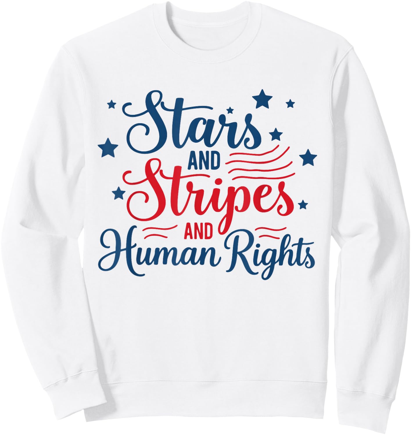 Retro Stars and Stripes and Human Rights Funny 4th of July Sweatshirt - Sweatshirt | White