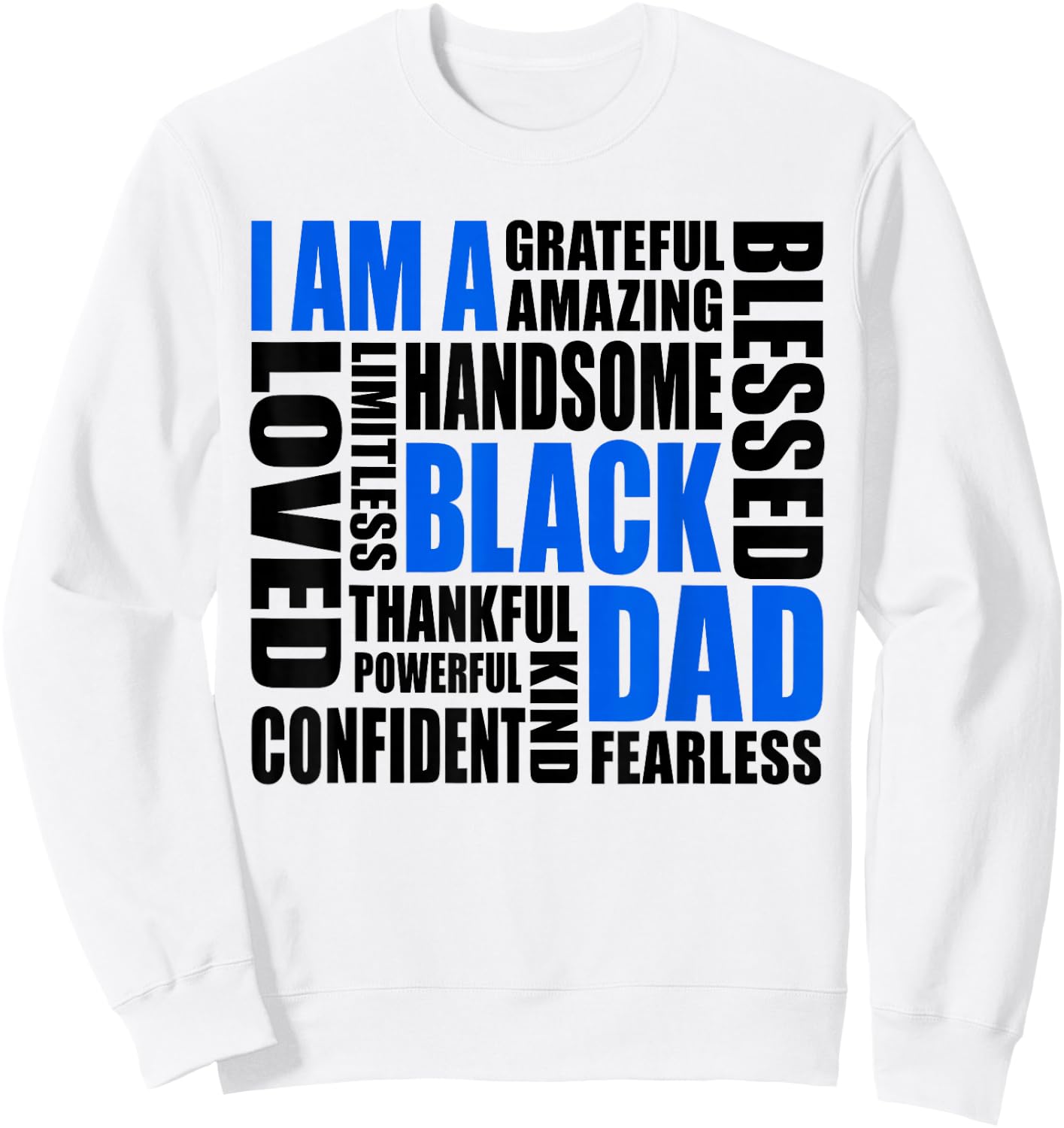 I Am A Black Dad Affirmations Positive Fatherhood Quote Sweatshirt - Sweatshirt | White