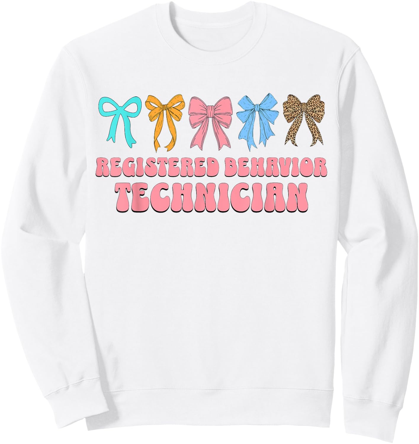 Registered Behavior Technician RBT Behavioral ABA Therapist Sweatshirt - Sweatshirt | White