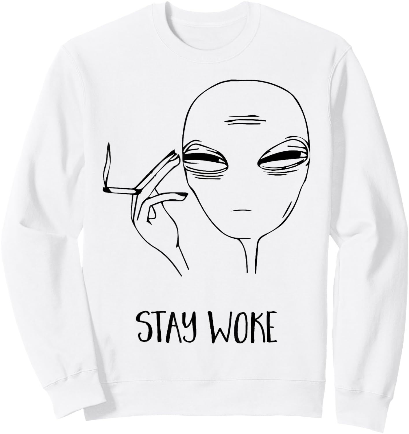 STAY WOKE Cool Smoking Alien T Shirt Area 51, I Believe UFO Sweatshirt - Sweatshirt | White