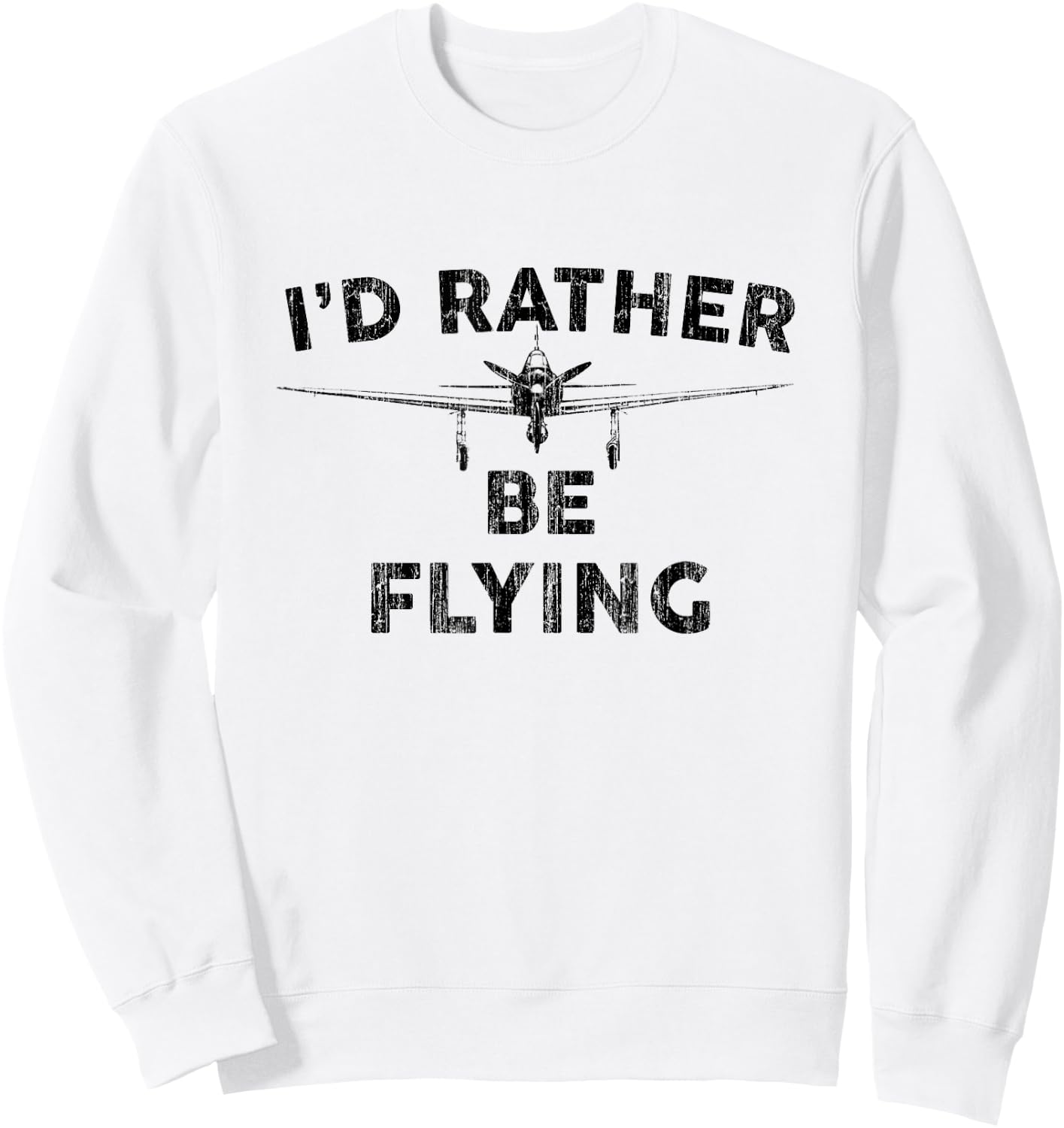 I'd Rather be Flying T shirt Funny Airplane Aviation Pilot Sweatshirt - Sweatshirt | White