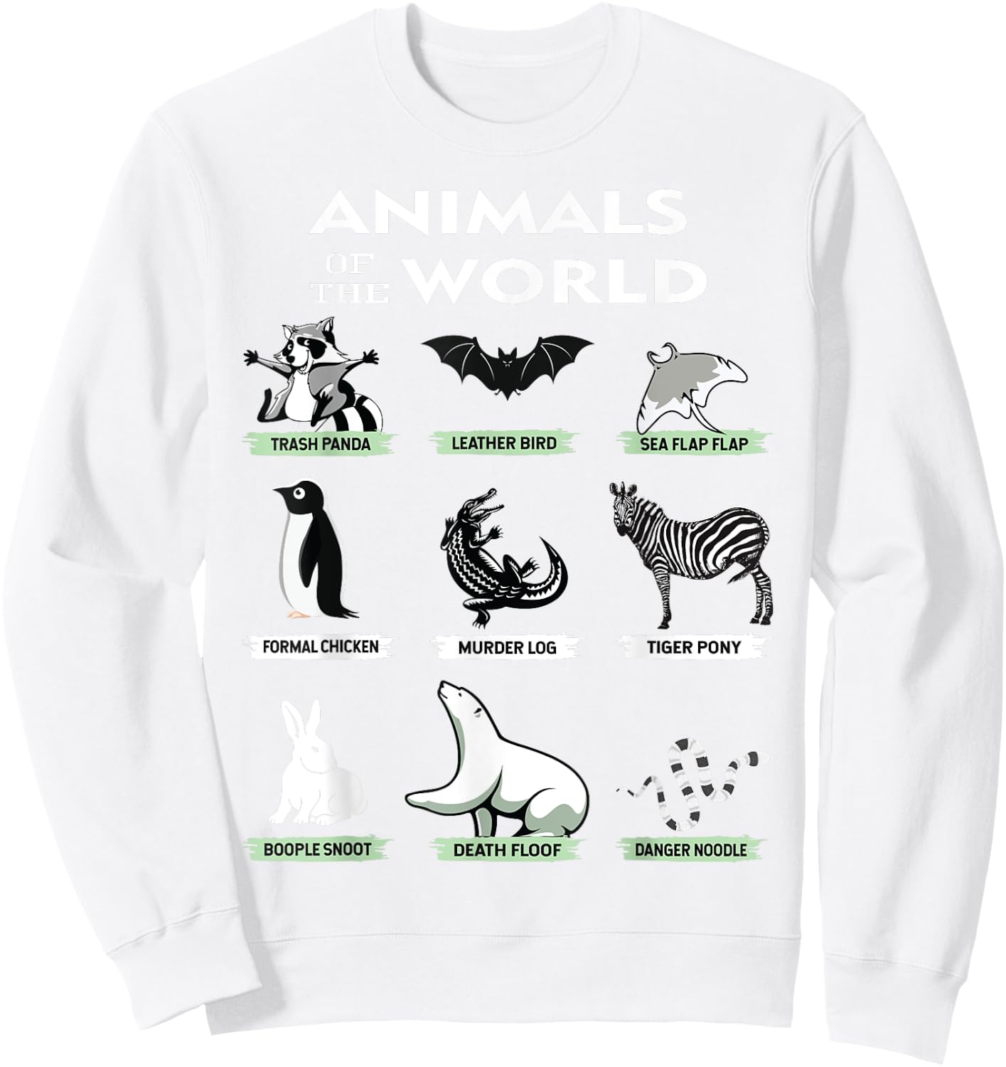 Animals Of The World Funny Animal Real Names Sweatshirt - Sweatshirt | White