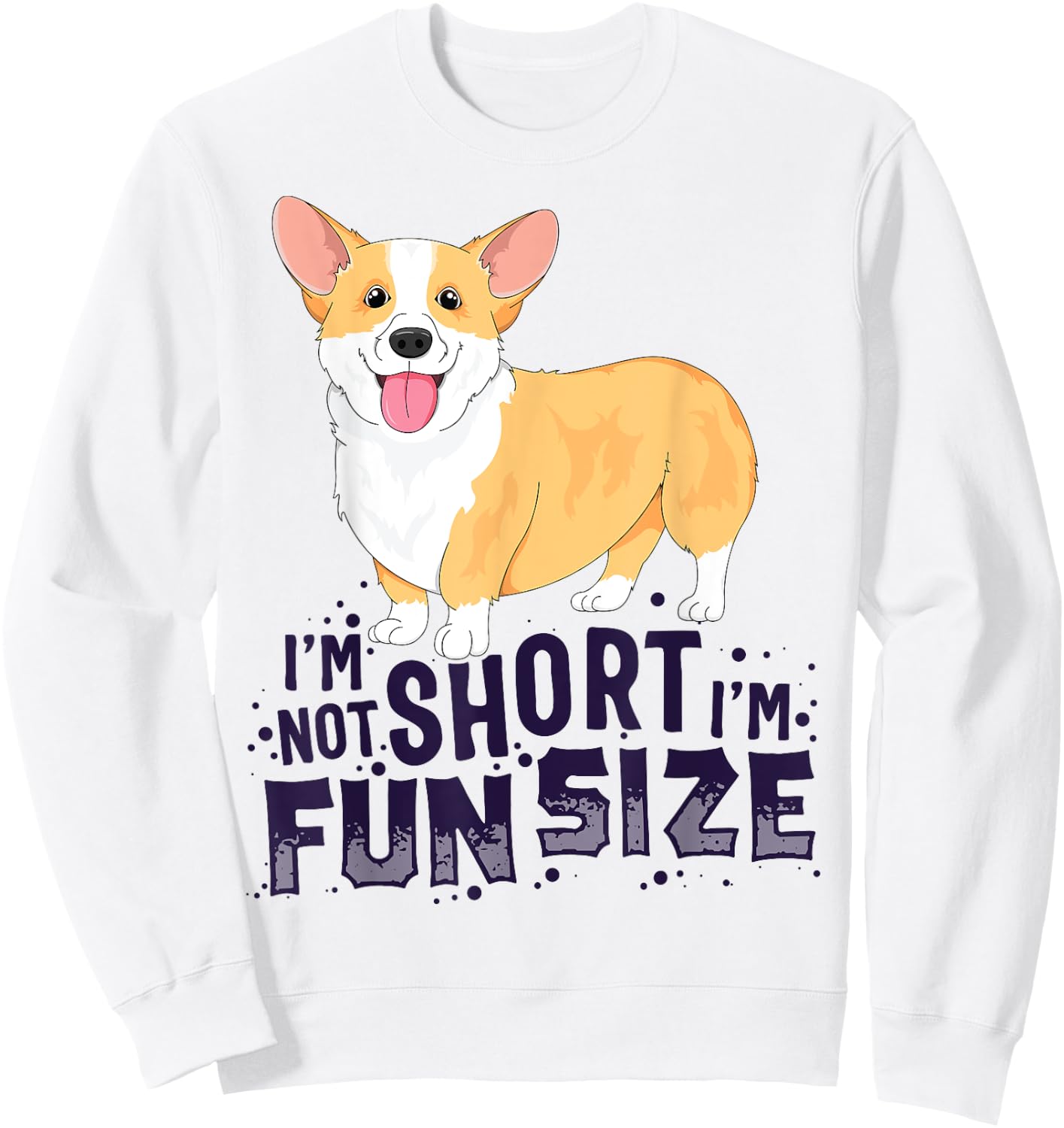Corgi Women Kids I'm Not Short I'm Fun Size Dog Sweatshirt - Sweatshirt | White