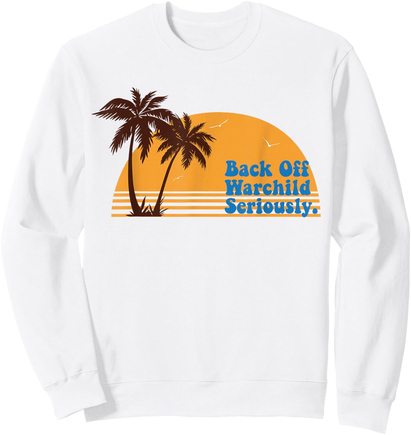 California Sunset Back Off Warchild Seriously Sweatshirt - Sweatshirt | White
