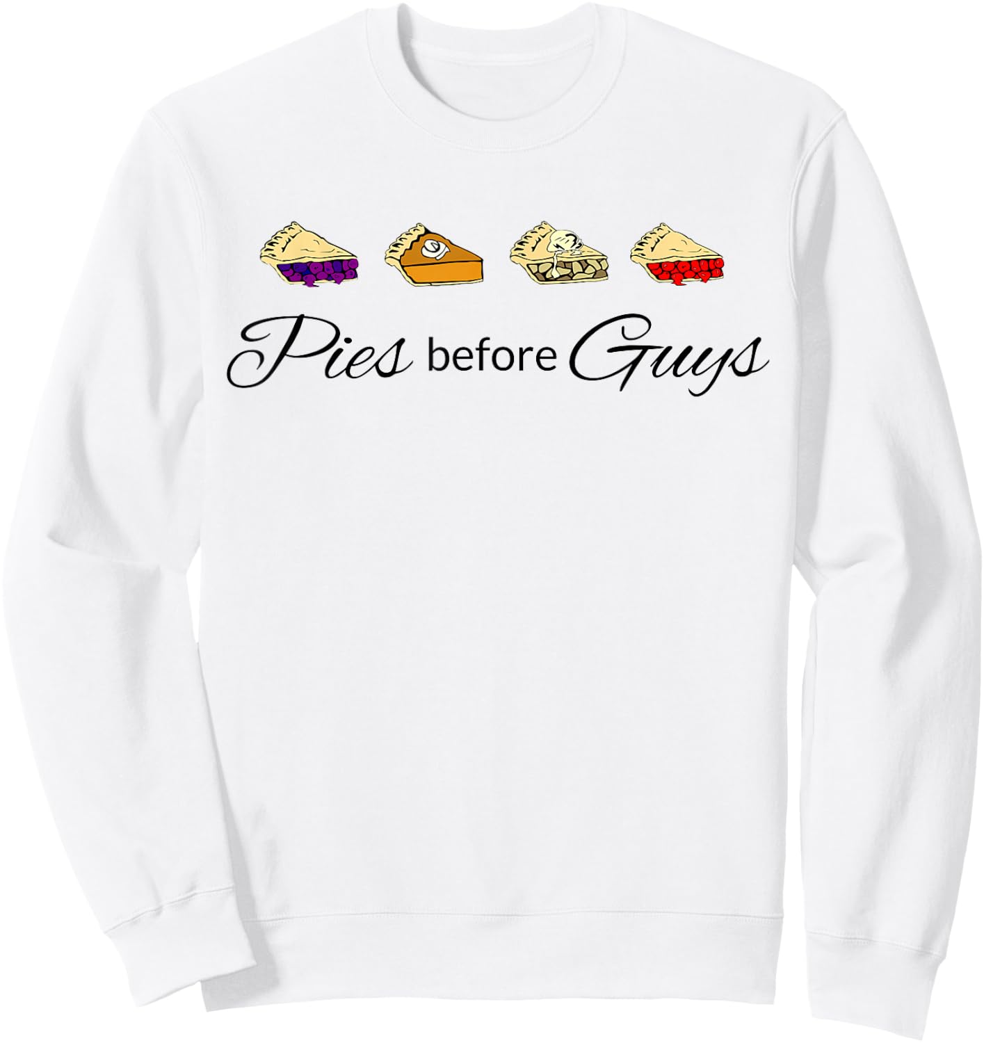 Pies Before Guys Sweatshirt - Sweatshirt | White