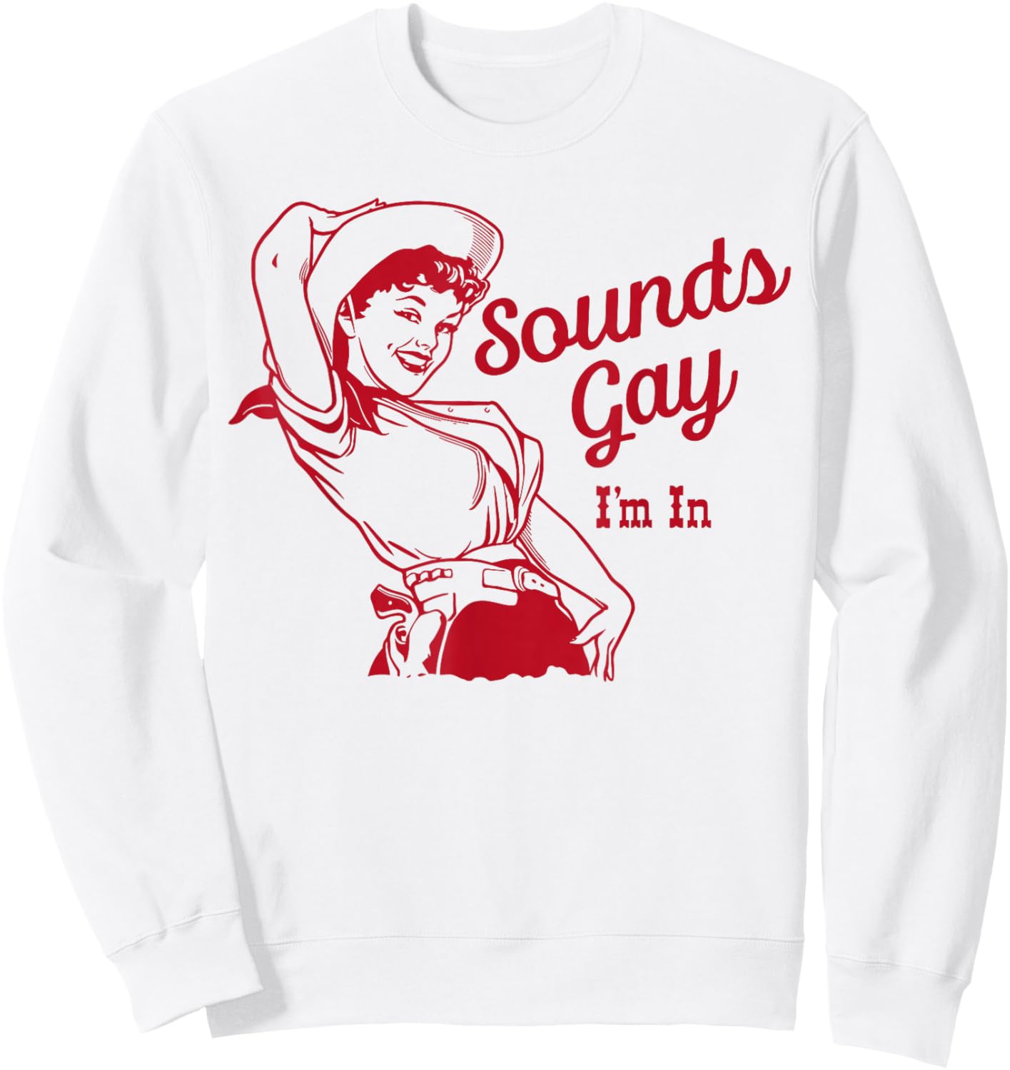 Sounds Gay I'm in Vintage Lesbian Cowgirl Howdy Lesbians Sweatshirt - Sweatshirt | White