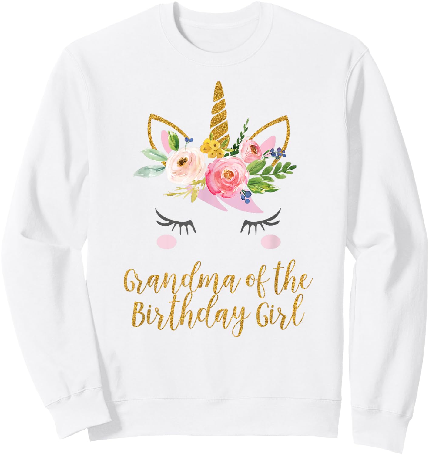 Floral Grandma of the Birthday Girl Unicorn Shirt Sweatshirt - Sweatshirt | White