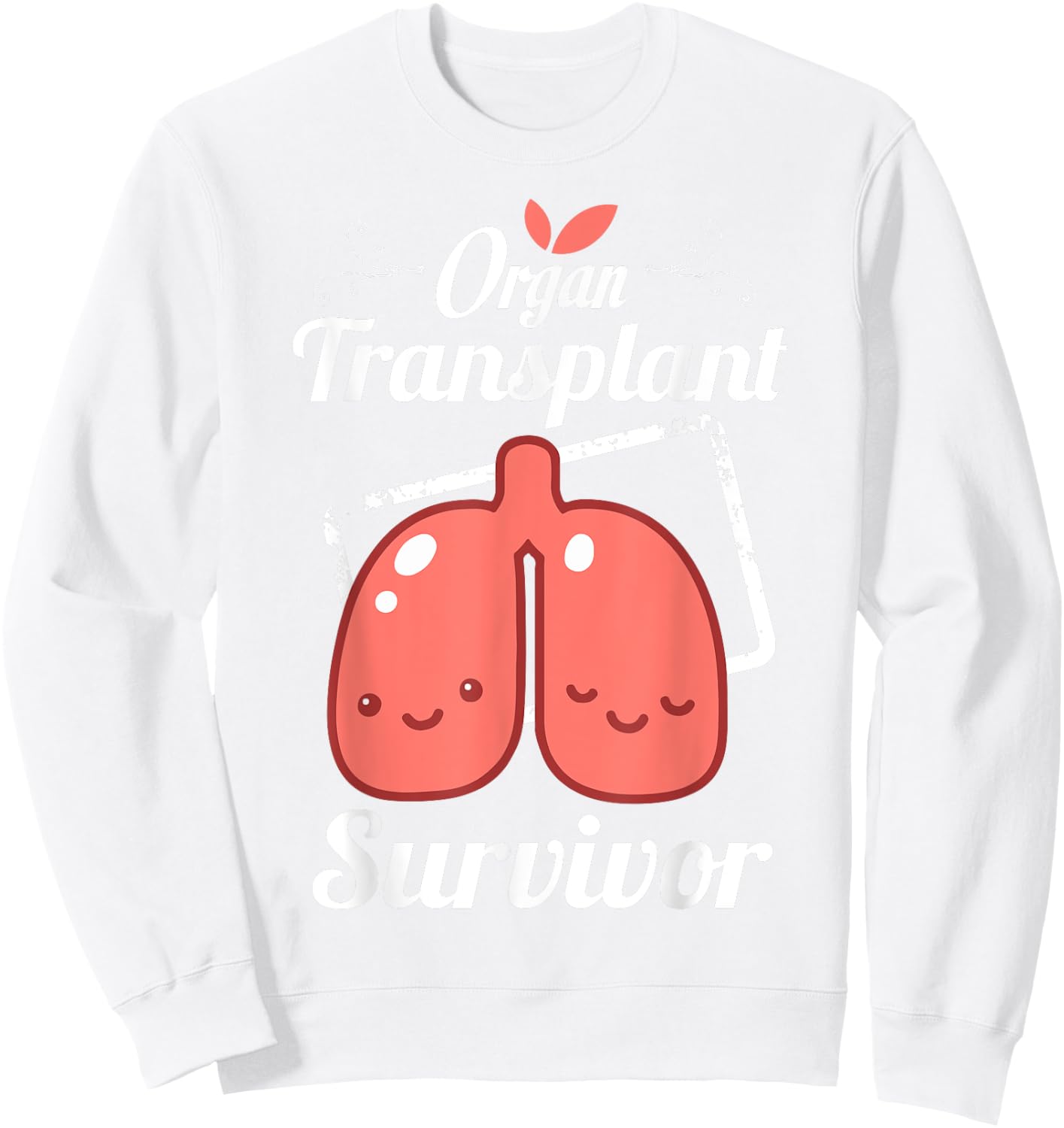 Lung Transplant Survivor Organ Donation Gifts Sweatshirt - Sweatshirt | White