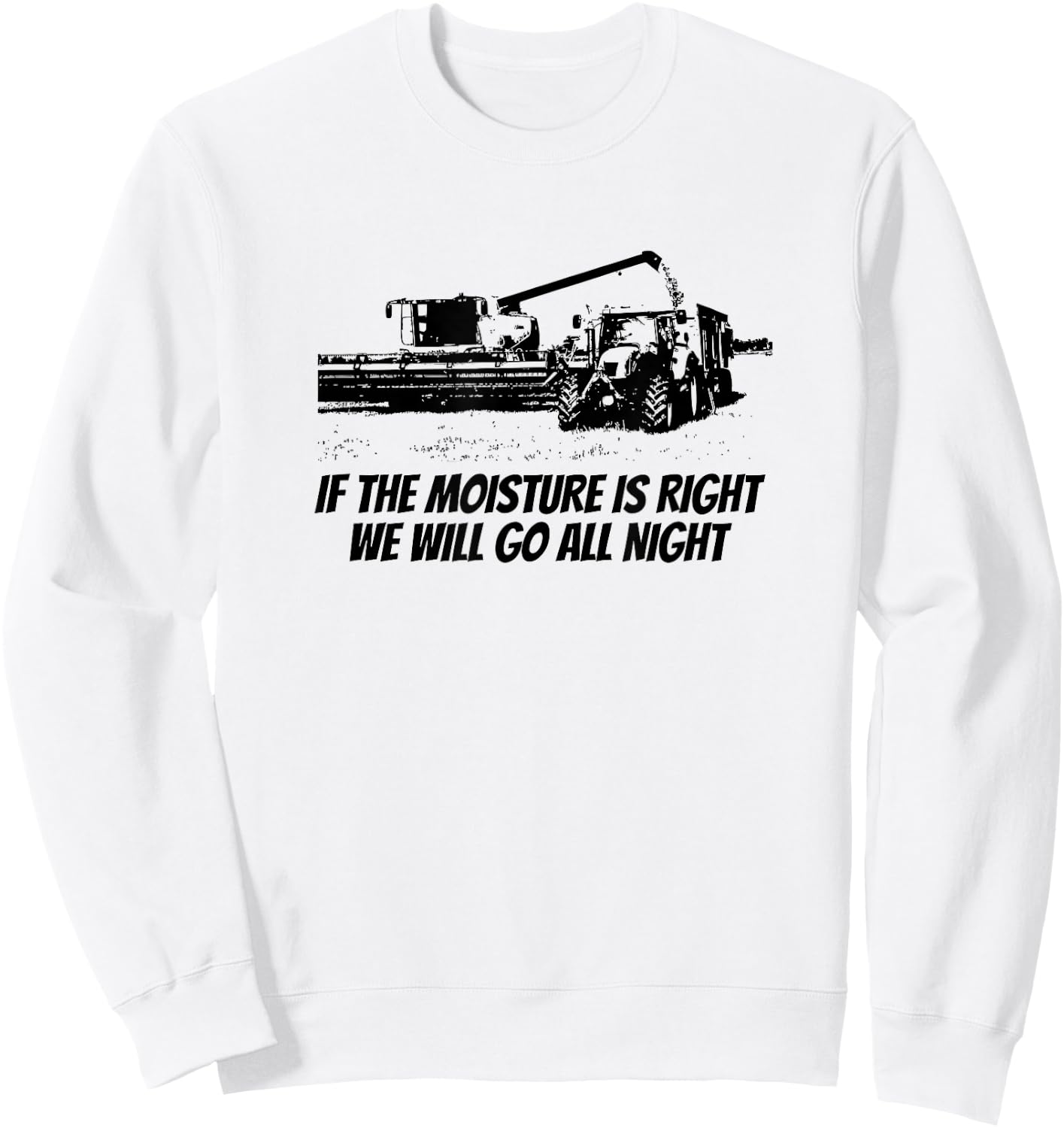 Combine Driving Harvest Funny Farming - If The Moisture Is.. Sweatshirt - Sweatshirt | White