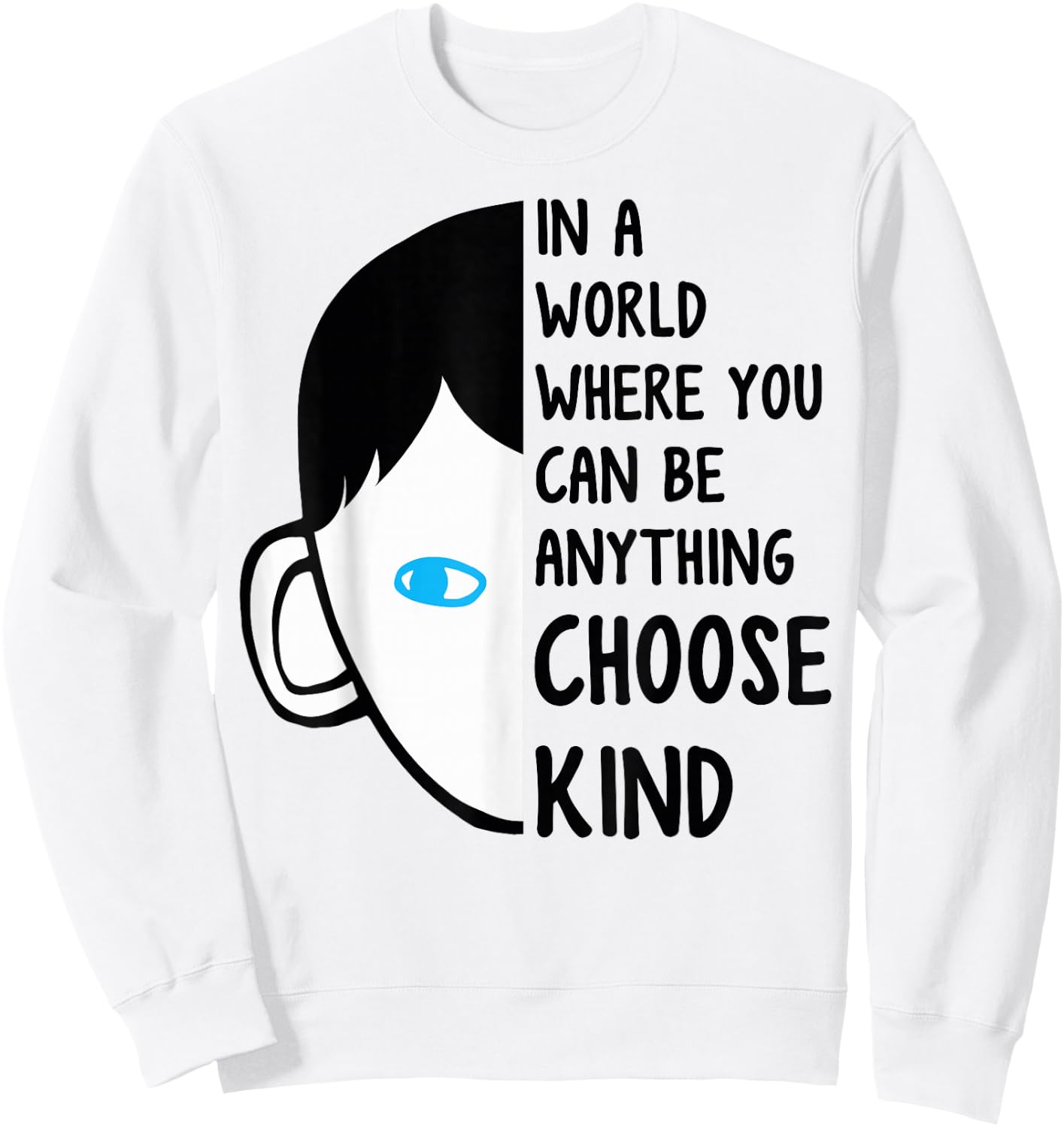 in A World Where You Can Be Anything Choose Kind Sweatshirt - Sweatshirt | White