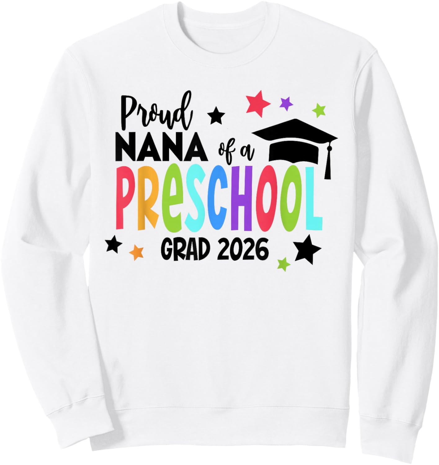 Proud Nana of A Preschool 2026 Graduate Class of 2026 Grad Sweatshirt - Sweatshirt | White