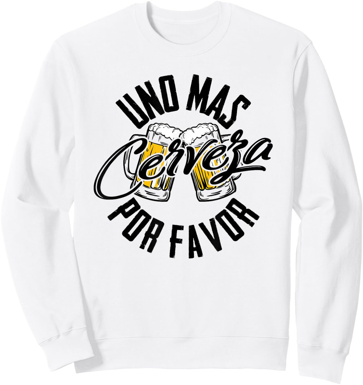 Uno Mas Cerveza Por Favor - One More Beer Please Gift Sweatshirt - Sweatshirt | White