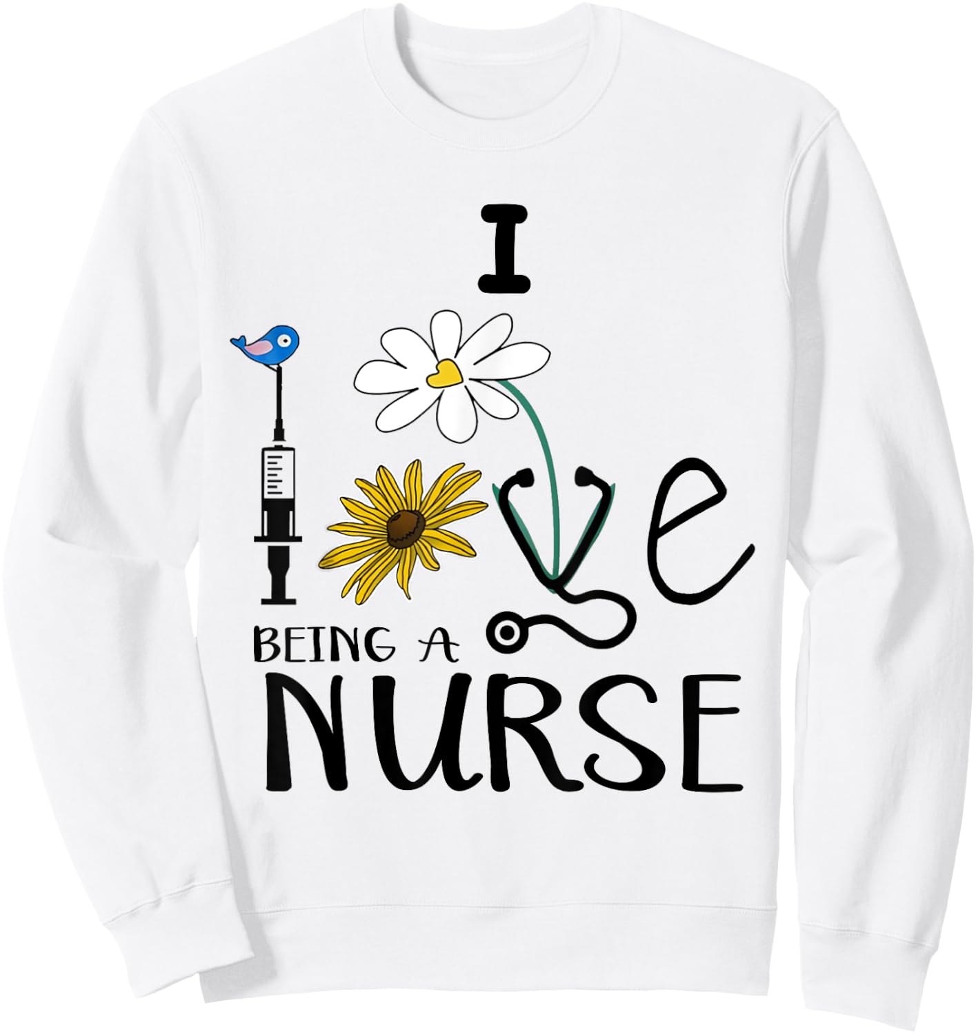 I Love Being A Nurse Daisy Gift For Nurses Sweatshirt - Sweatshirt | White
