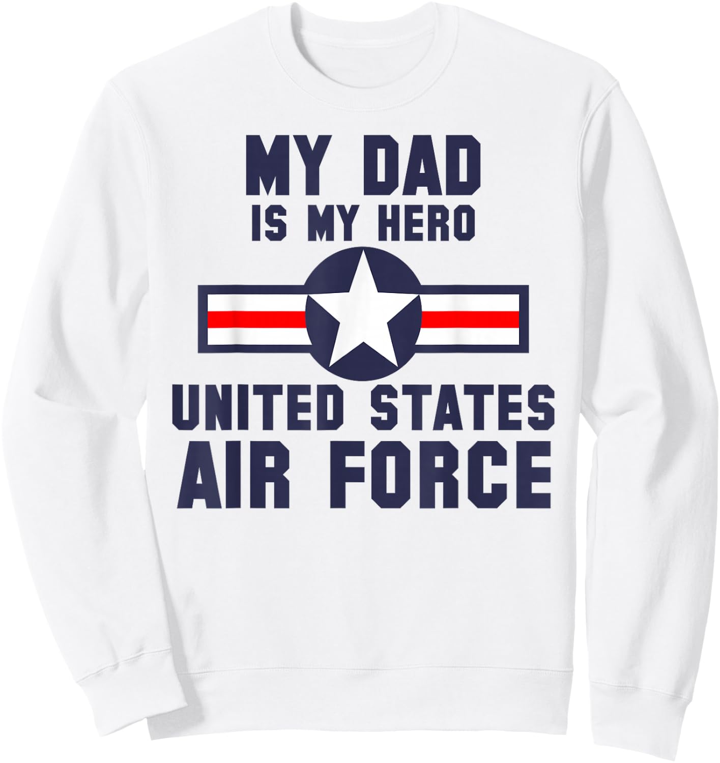 My Dad is My Hero United States Air Force Vintage Sweatshirt - Sweatshirt | White