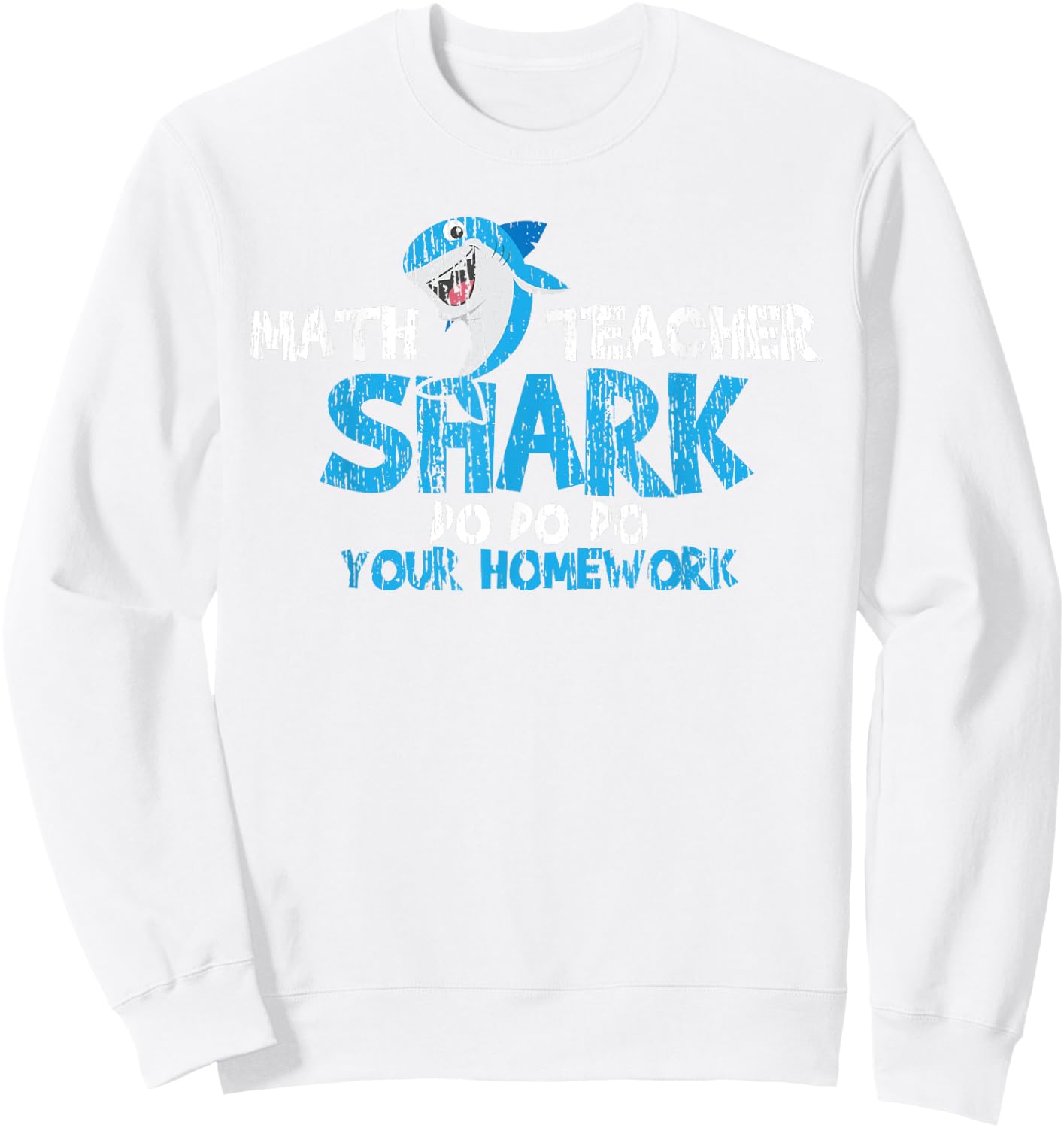 Math Teacher Shark Teachers Gift Men Women Girls Kids Sweatshirt - Sweatshirt | White