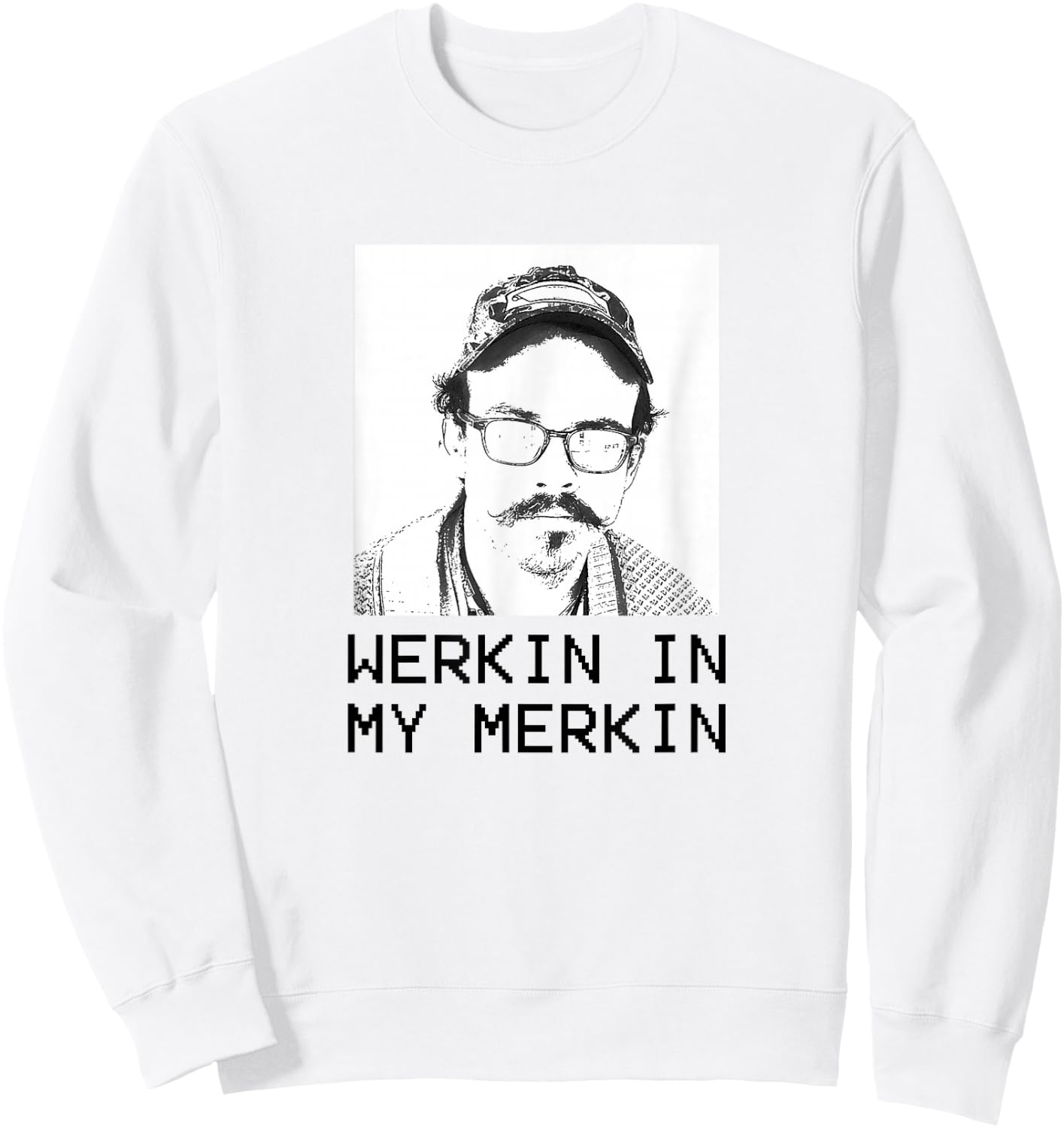 Werkin in my Merkin Sweatshirt - Sweatshirt | White