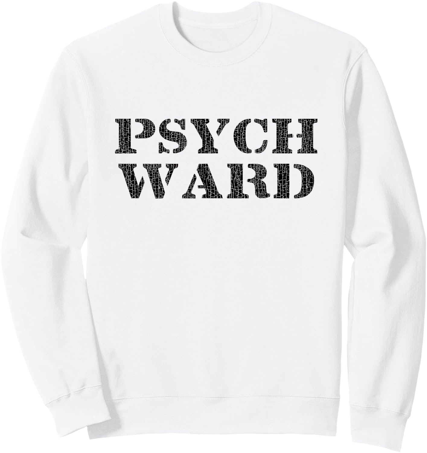 Psych Ward T Shirt Sweatshirt - Sweatshirt | White