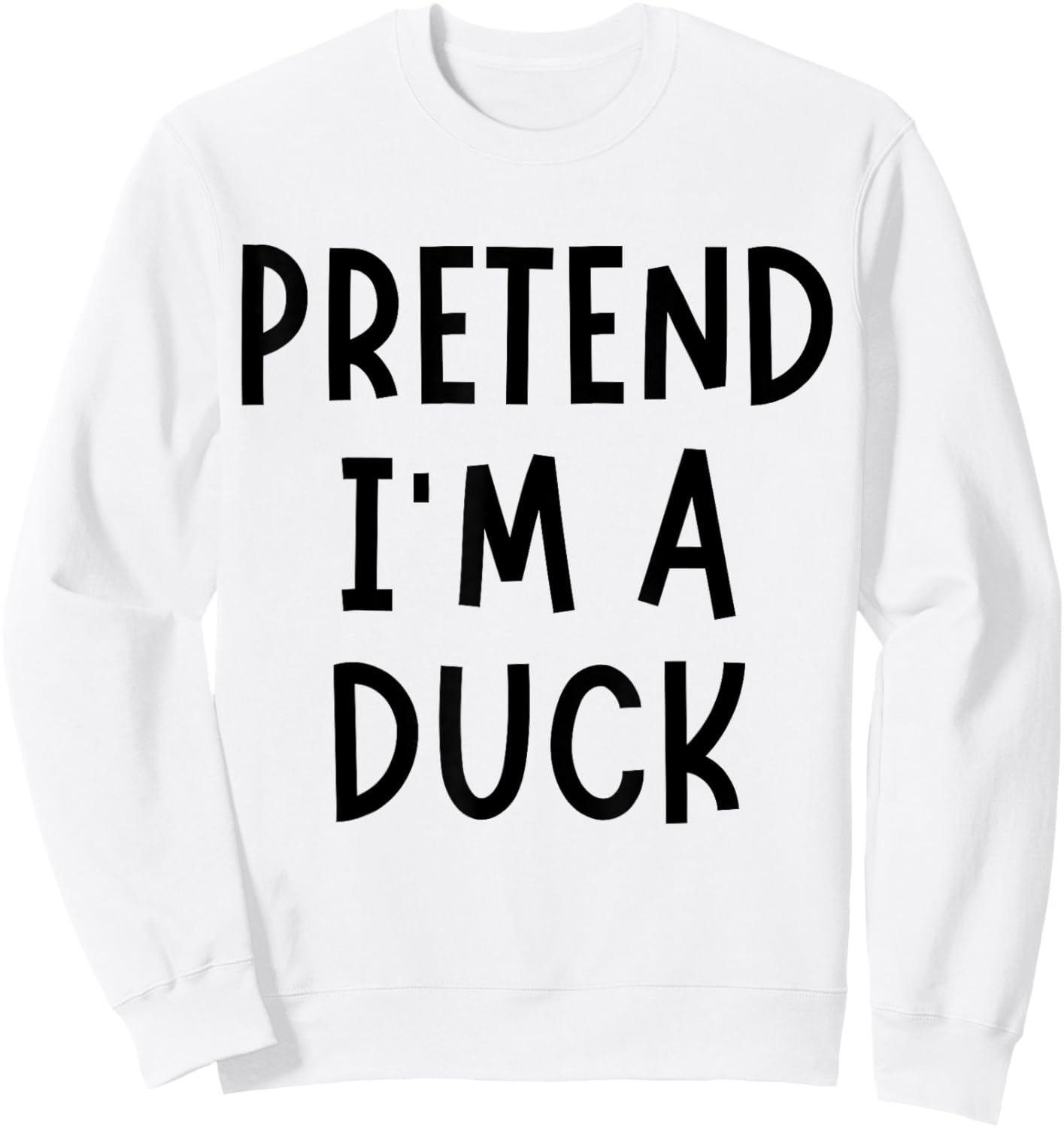 Funny Pretend I'm A Duck Halloween Costume Women Men Kids Sweatshirt - Sweatshirt | White