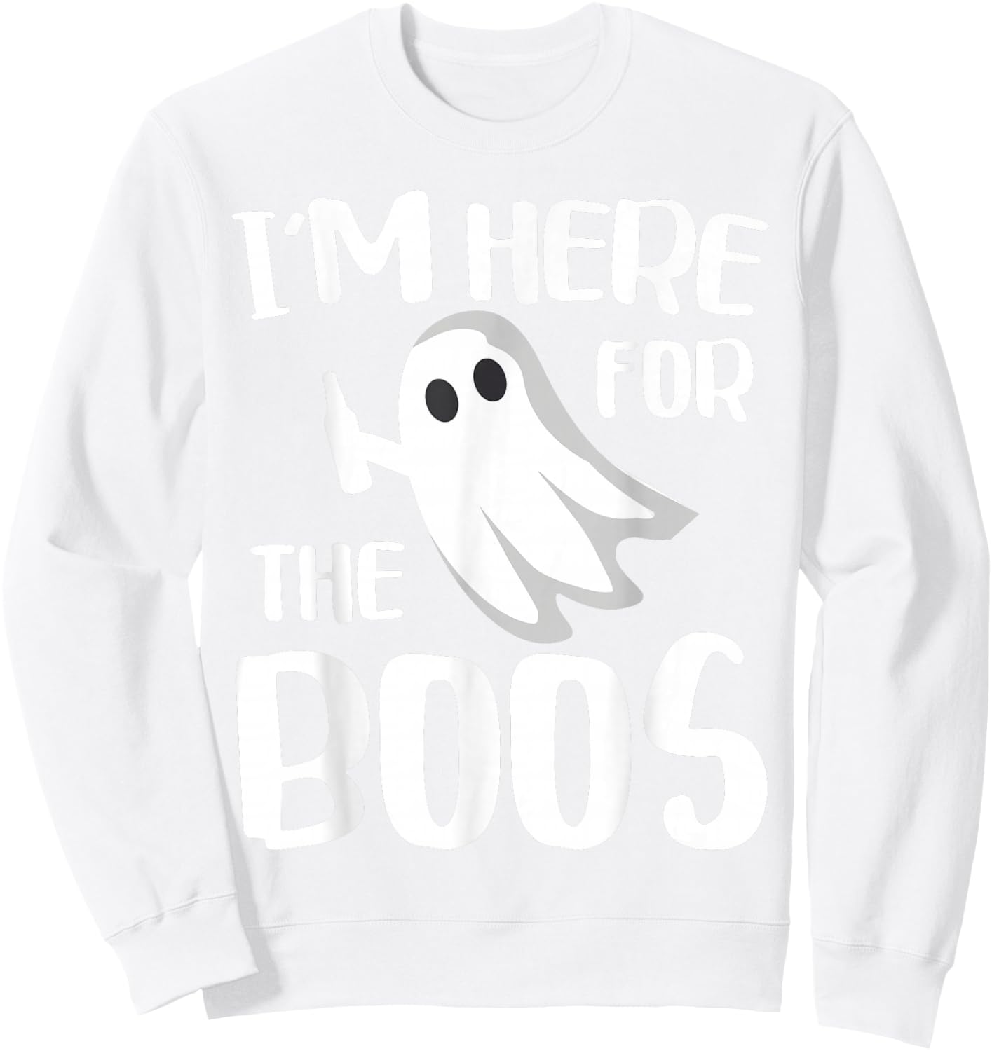 I'm Here For The Boos Shirt Adult Men Women Kids Halloween Sweatshirt - Sweatshirt | White