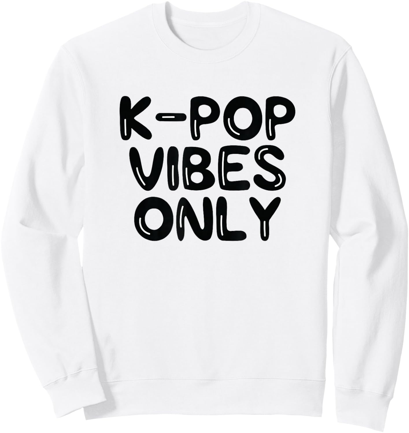 K-Pop Vibes Only KPop Love Korean Merchandise Gift Sweatshirt - Sweatshirt | White