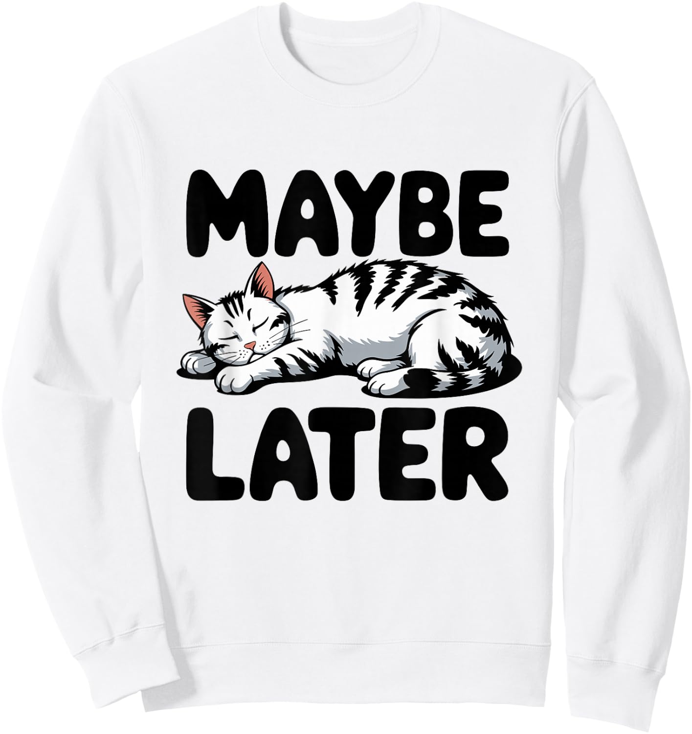 Maybe Later Cat Relax Lazy Cute Snooze Cat Sweatshirt - Sweatshirt | White