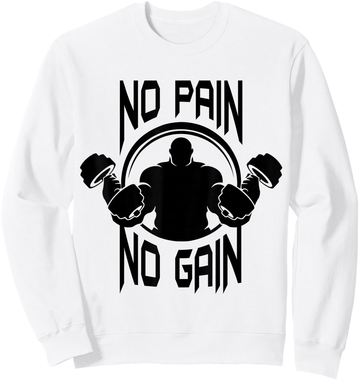 C386 NO PAIN NO GAIN Gym T Shirt Workout Fitness Motivation Sweatshirt - Sweatshirt | White