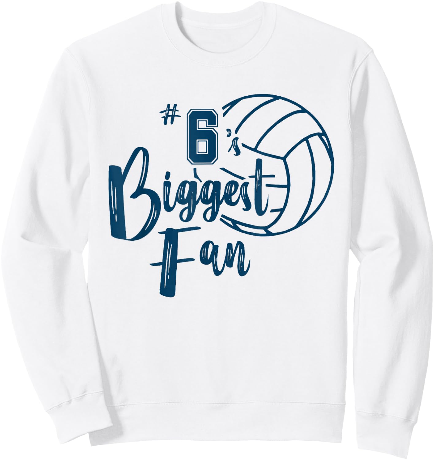 Number 6 Biggest Fan Shirt Volleyball Mom Dad Sister Brother Sweatshirt - Sweatshirt | White