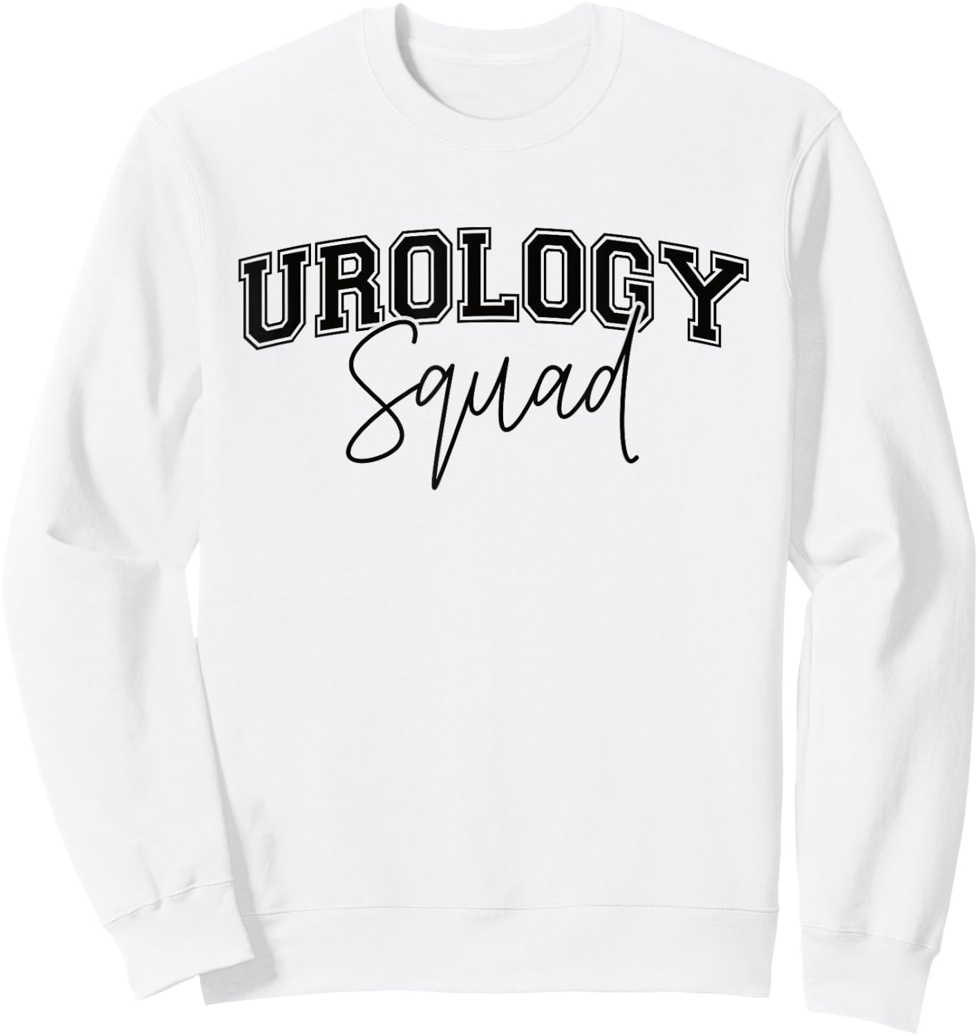 Urology Student Urologist Future Urologist Urology Squad Sweatshirt - Sweatshirt | White
