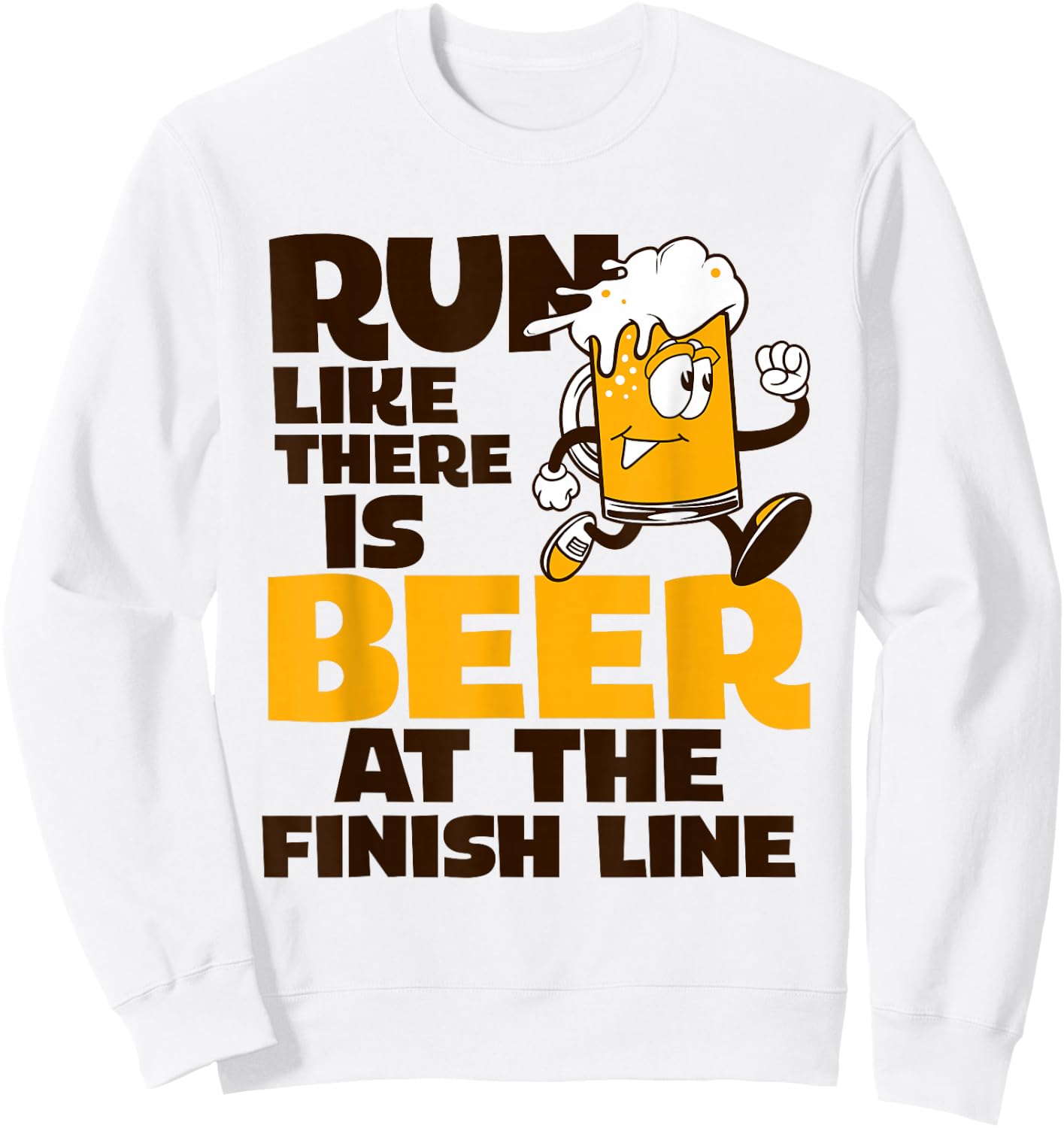 Run Like There Is Beer At The Finish Funny Running Sweatshirt - Sweatshirt | White